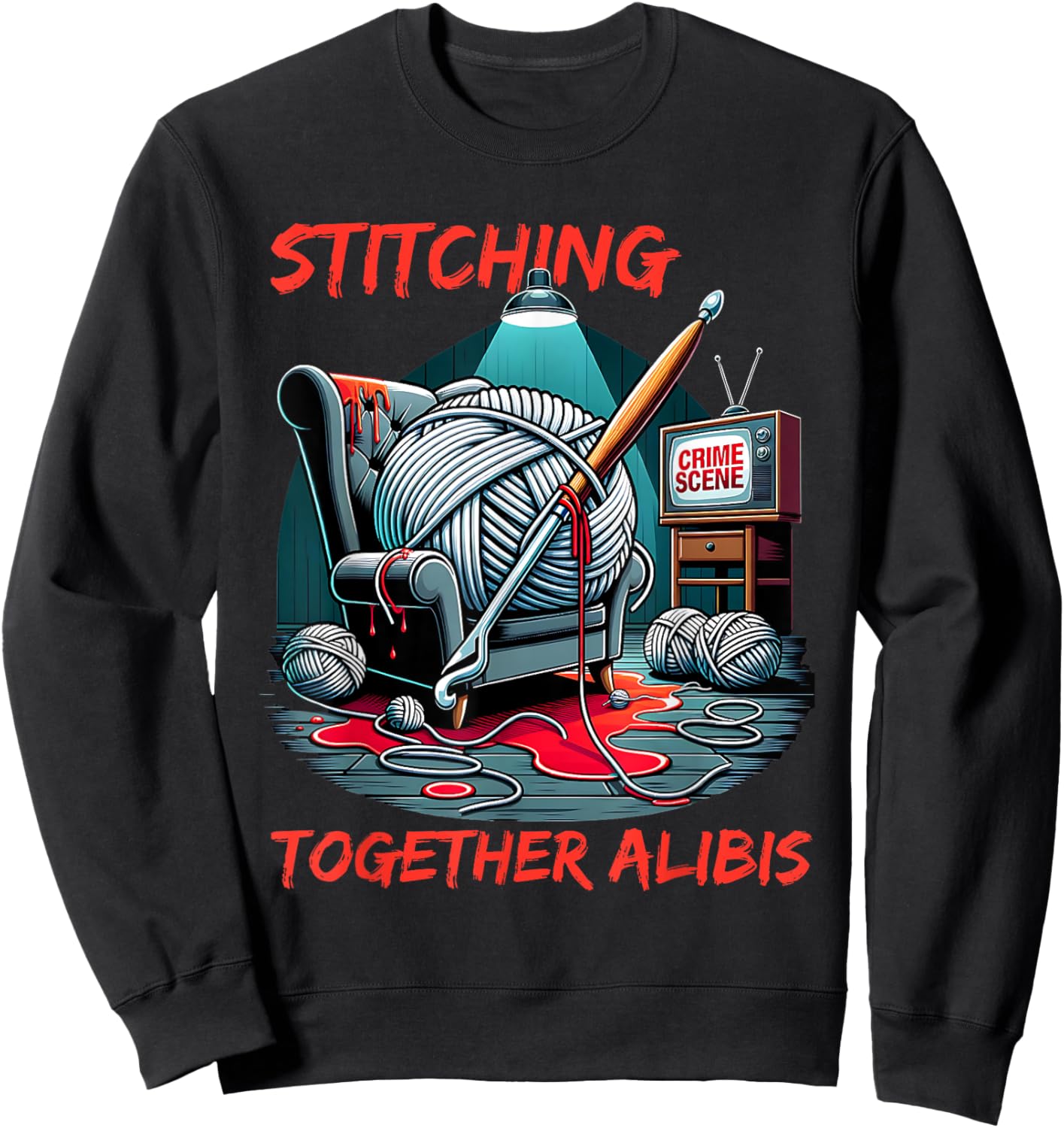 Knitting Stitching Alibis Crochet And Crime Shows Sweatshirt - Sweatshirt | Black