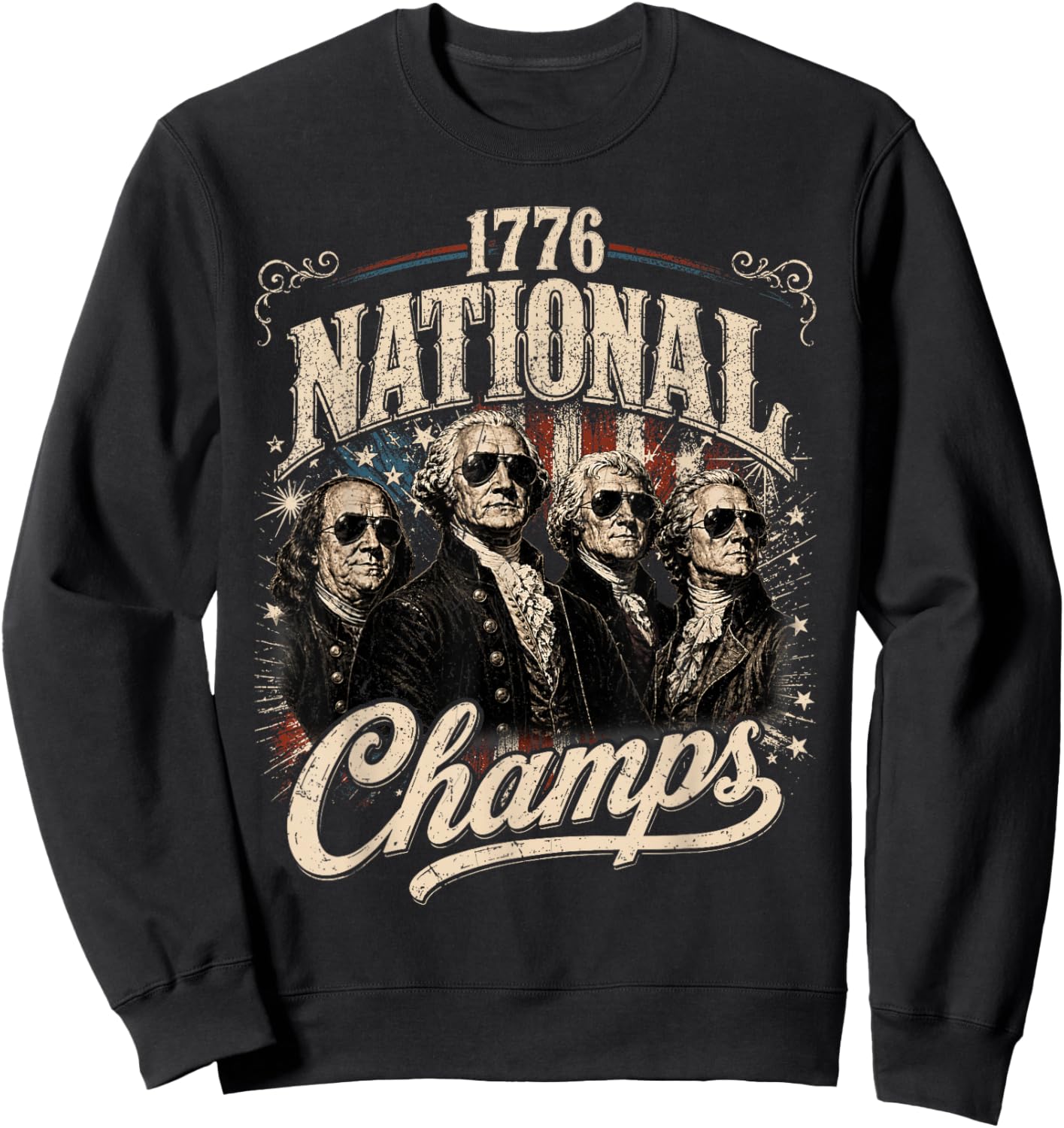 1776 National Champs Funny Patriotic America Founding Father Sweatshirt - Sweatshirt | Black
