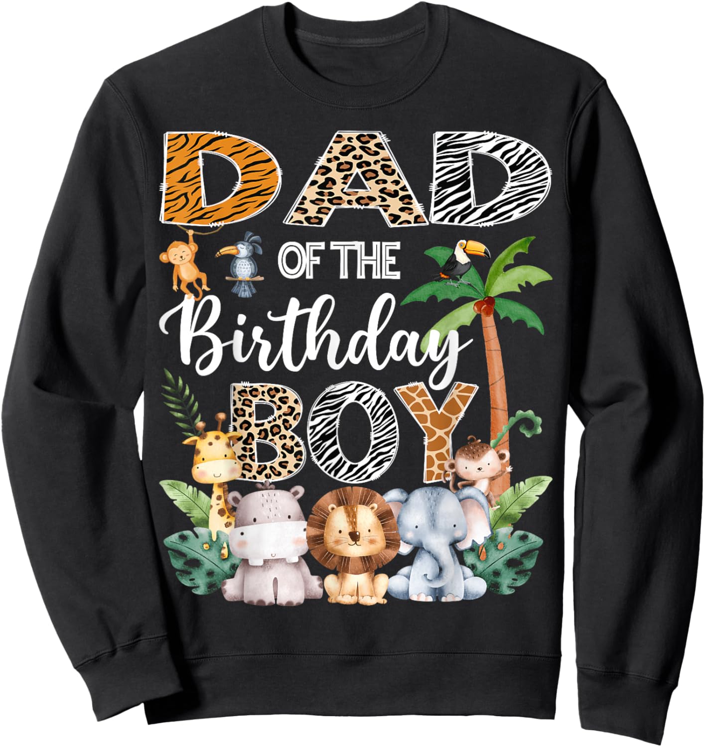 Dad Of The Birthday Boy Safari Jungle Bday Party Sweatshirt - Sweatshirt | Black