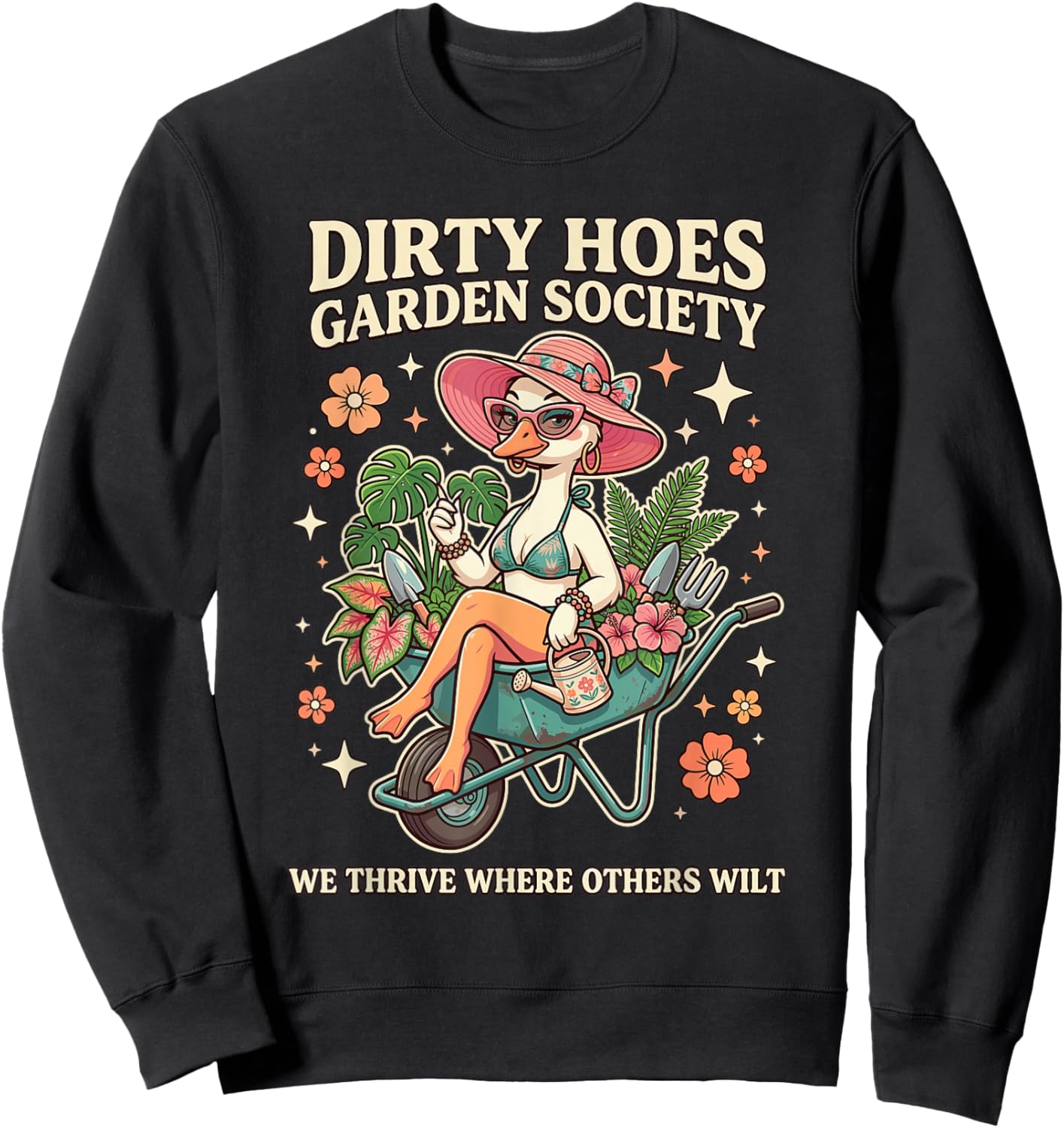 Dirty Hoes Garden Society Glamour Goose Plant Lover Gardener Sweatshirt - Sweatshirt | Black
