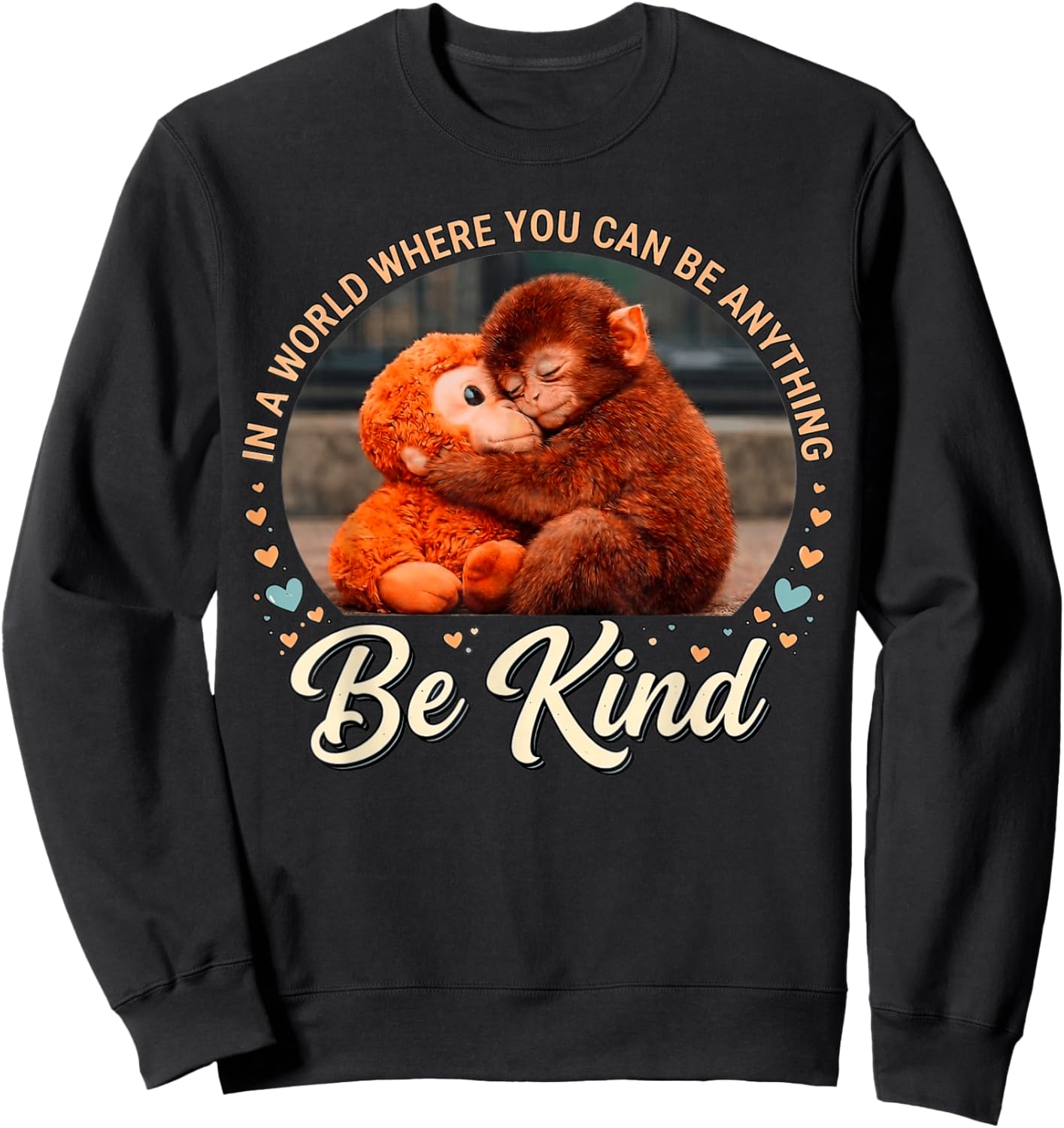 in the World Where You can be Anything Be Kind, Monkey Punch Sweatshirt - Sweatshirt | Black