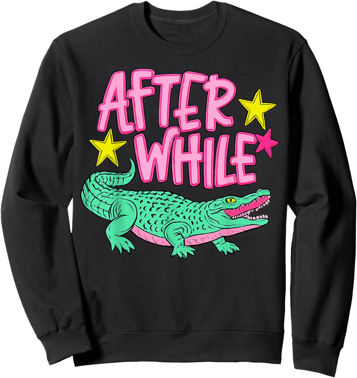 Later Gator, After While Crocodile Sweatshirt - Sweatshirt | Black