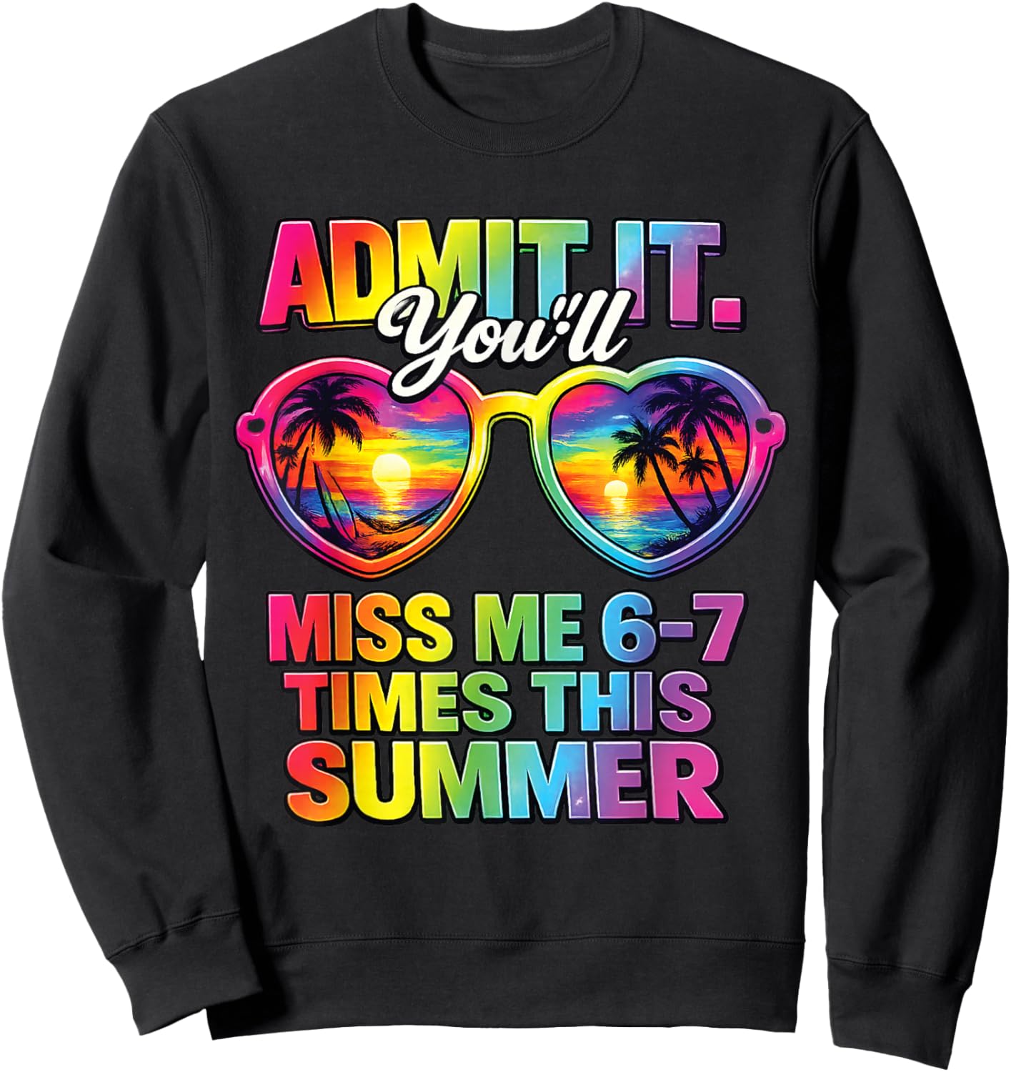 Admit It You'll Miss Me 6-7 Times This Summer Women Teachers Sweatshirt - Sweatshirt | Black