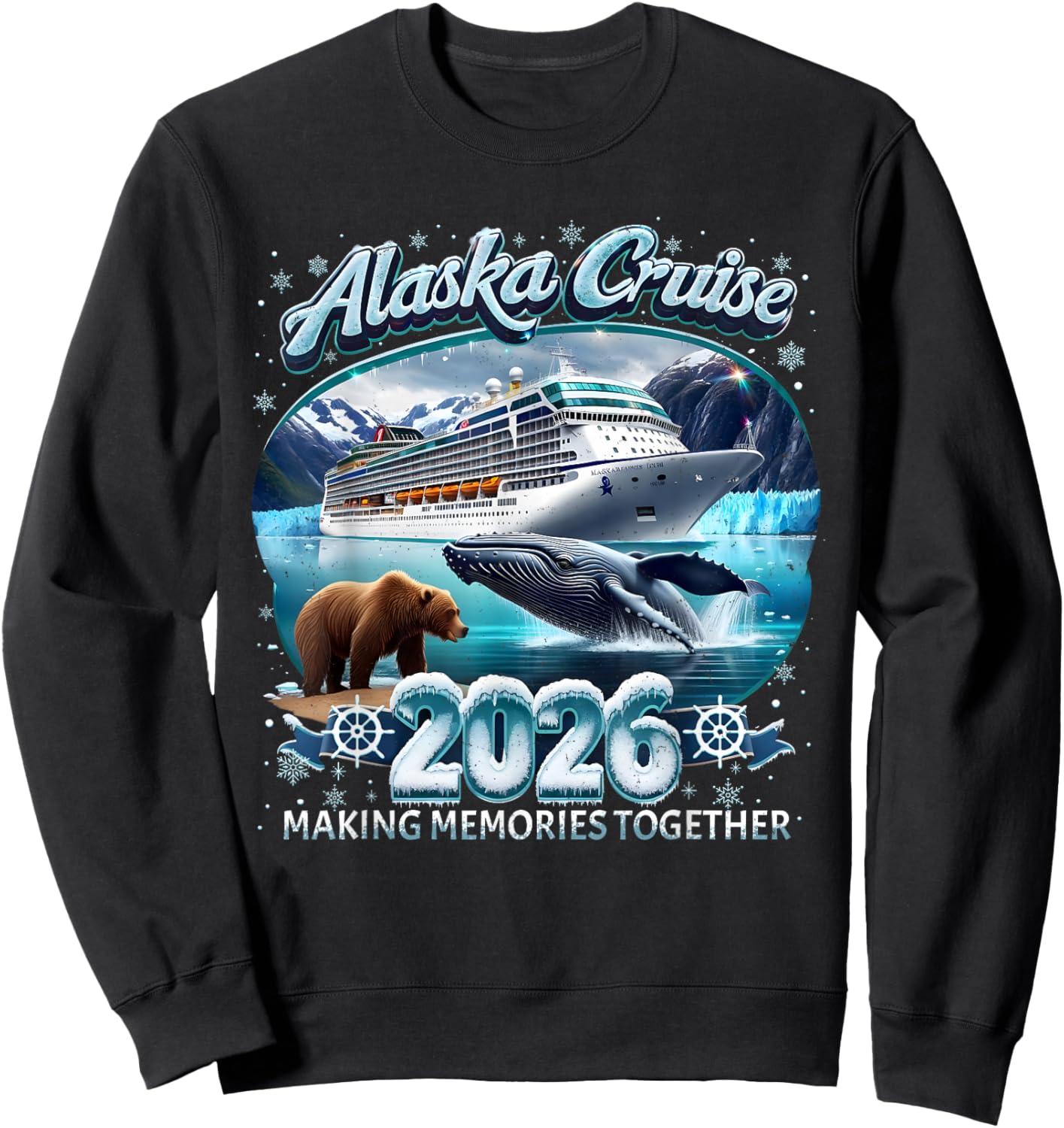 Alaska Cruise 2026 Making Memories Together Family Vacation Sweatshirt - Sweatshirt | Black