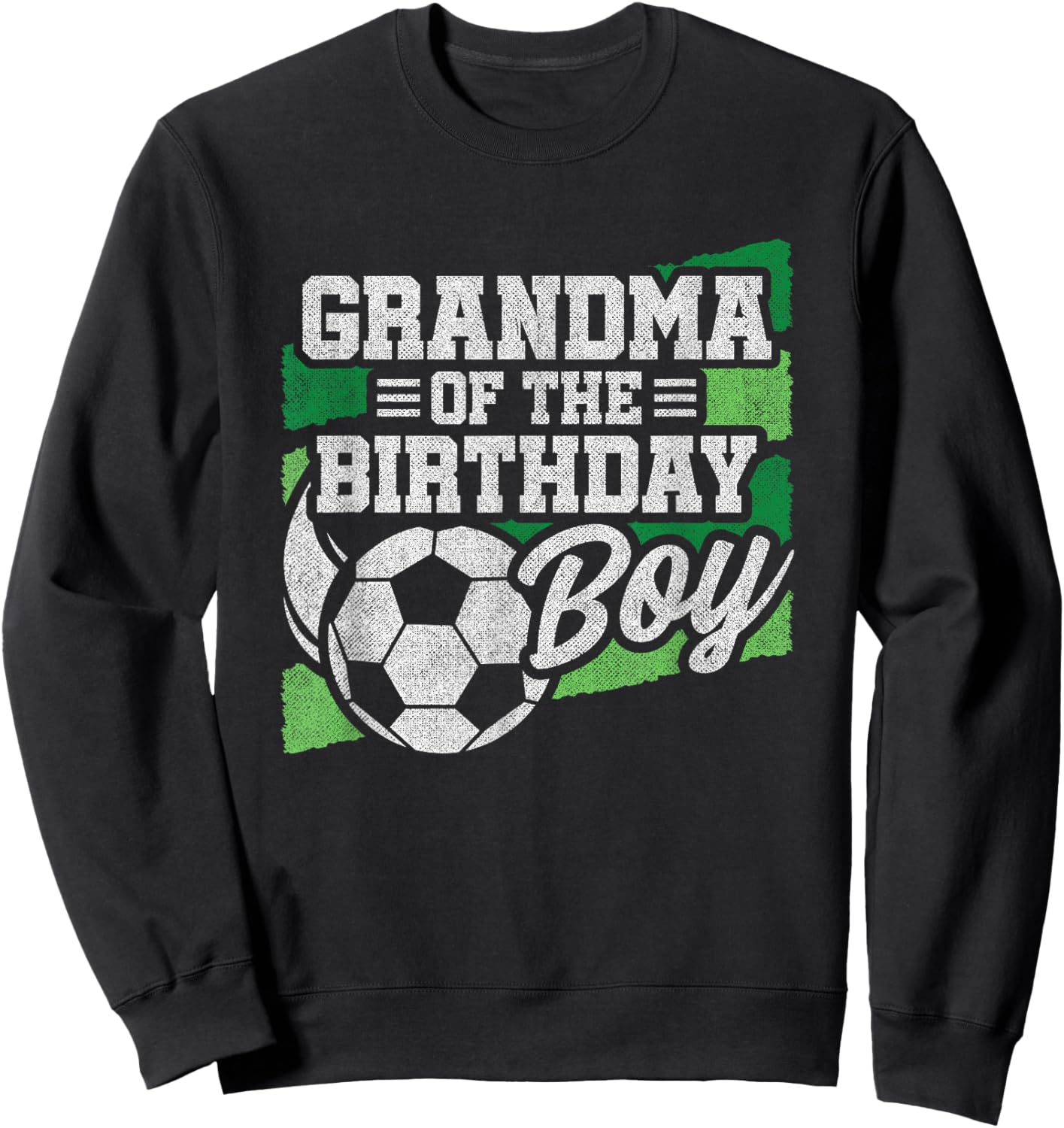 Birthday Grandma - Soccer Birthday - Boys Soccer Birthday Sweatshirt - Sweatshirt | Black