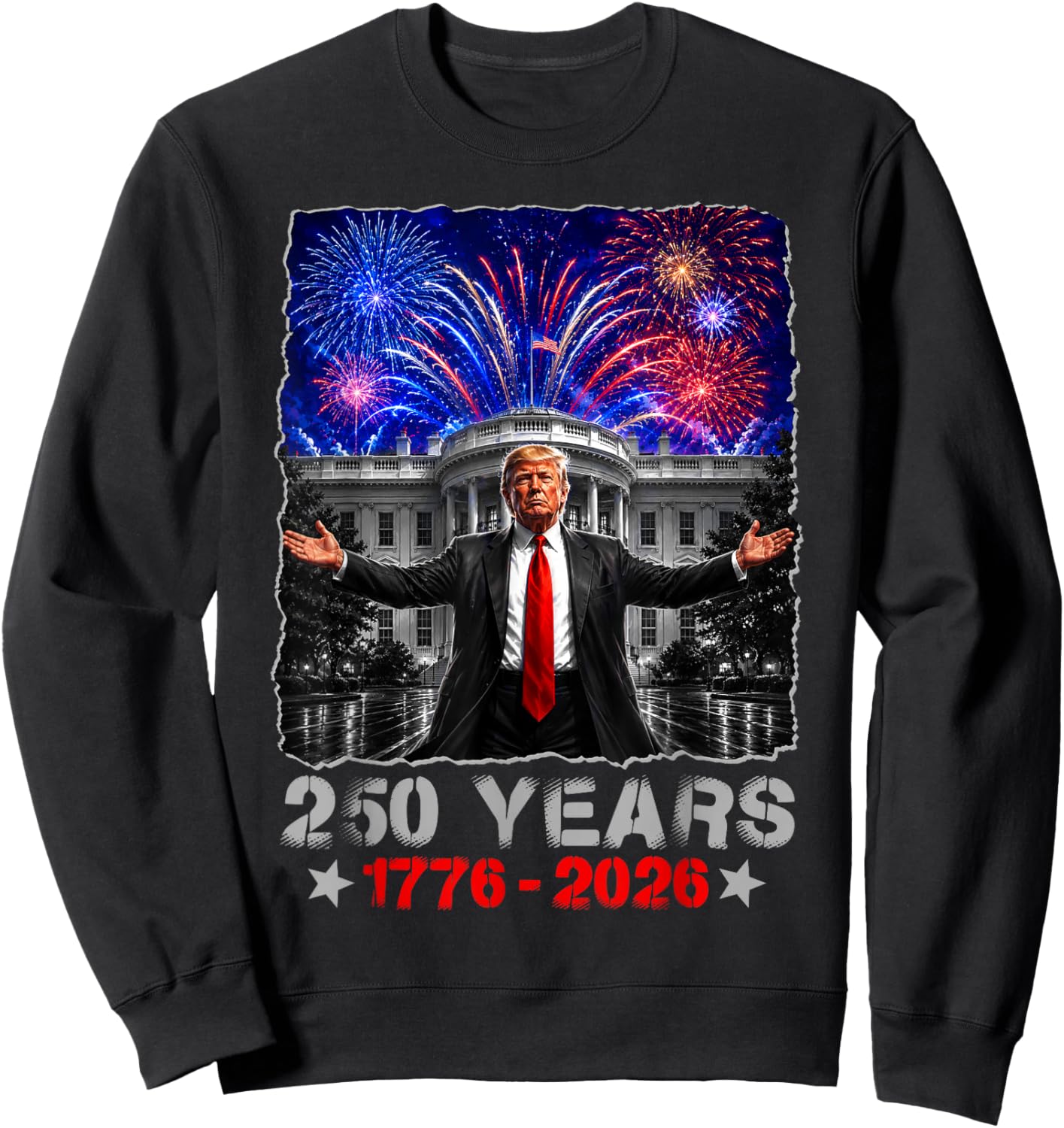 250 USA Years 1776 2026 Trump White House 250th Birthday Sweatshirt - Sweatshirt | Black