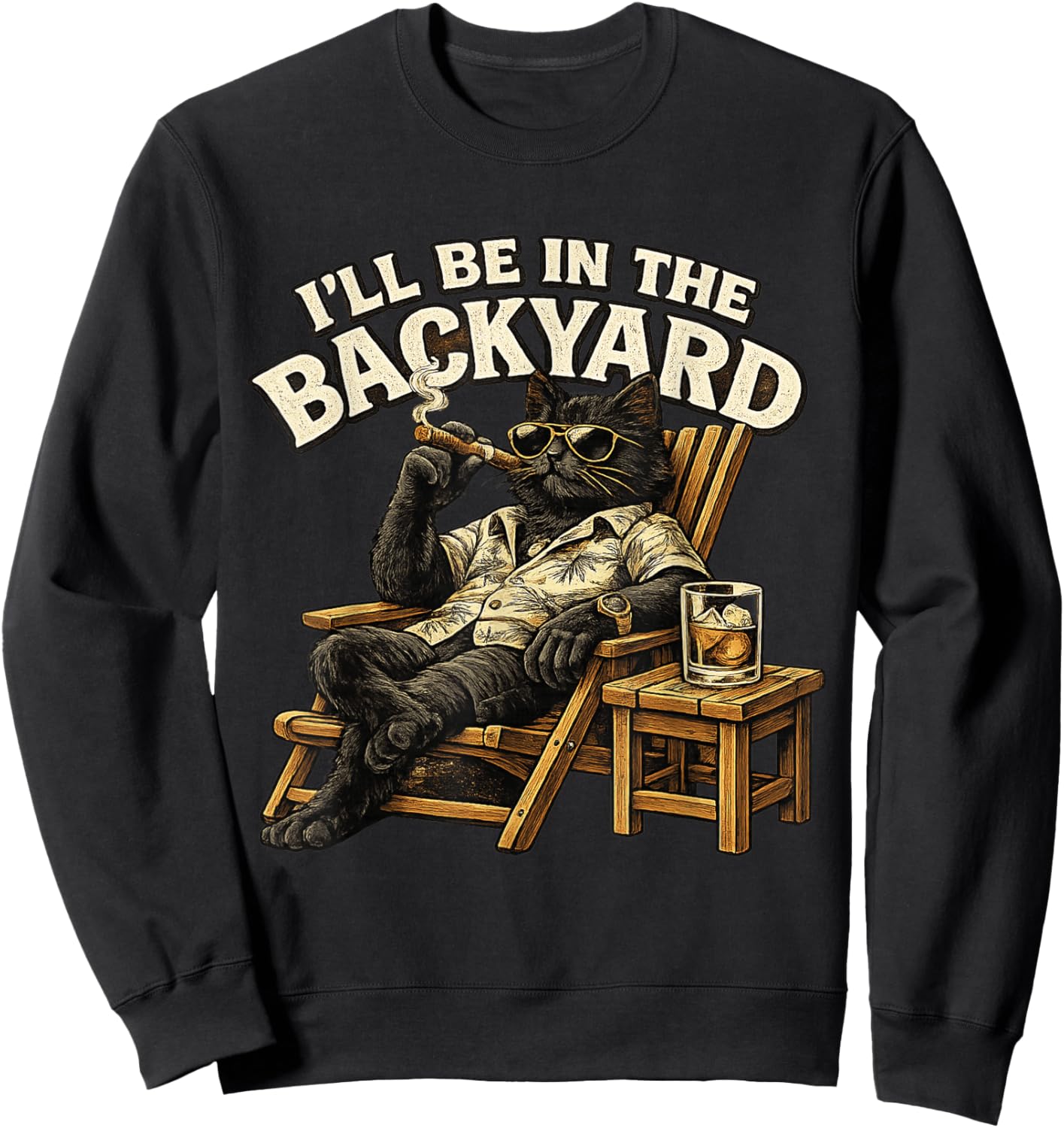 Retro Black Cat I'll Be in The Backyard Cigar and Bourbon Sweatshirt - Sweatshirt | Black