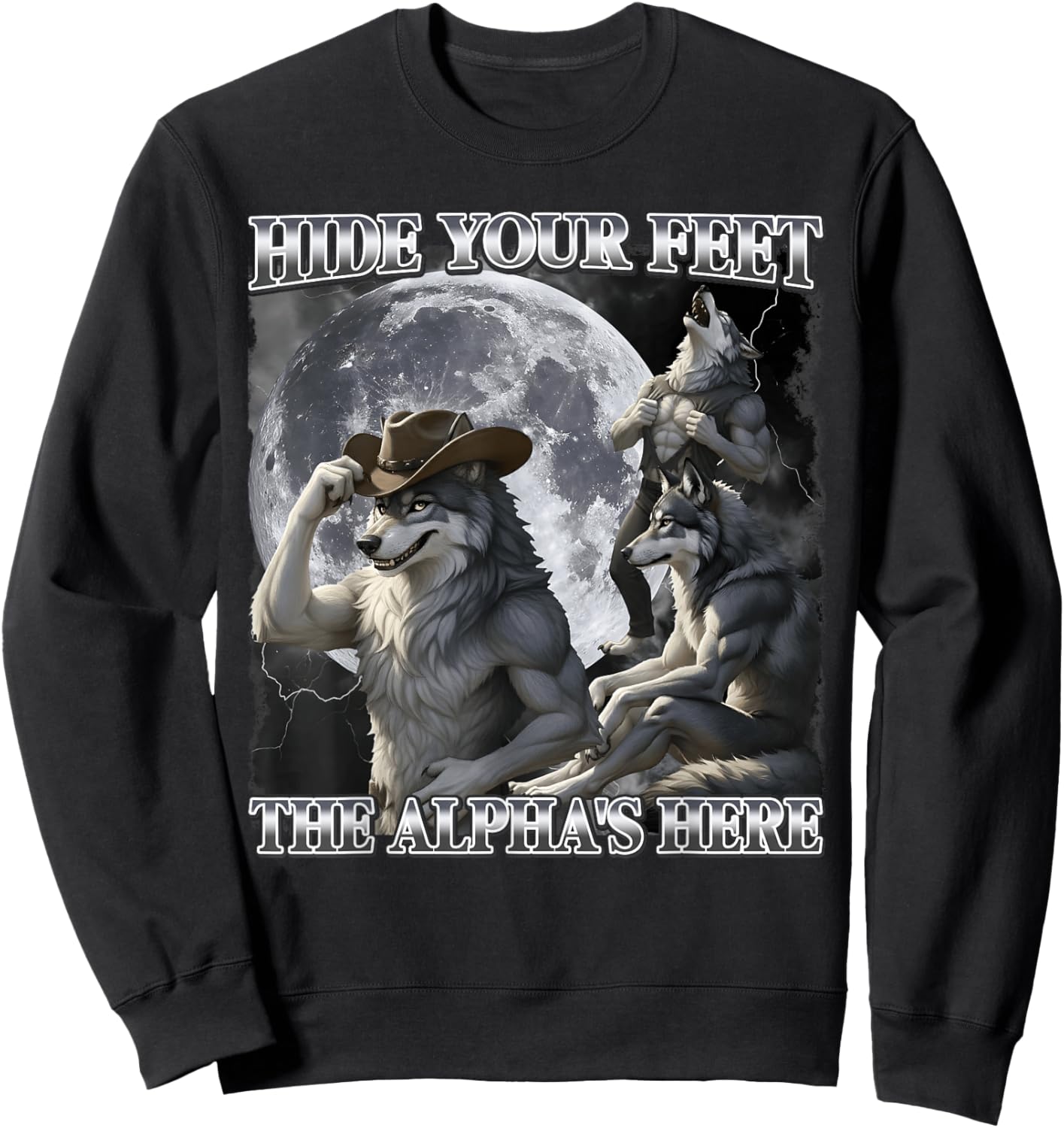 Hide Your Feet The Alpha is Here Funny Werewolf Meme Bootleg Sweatshirt - Sweatshirt | Black