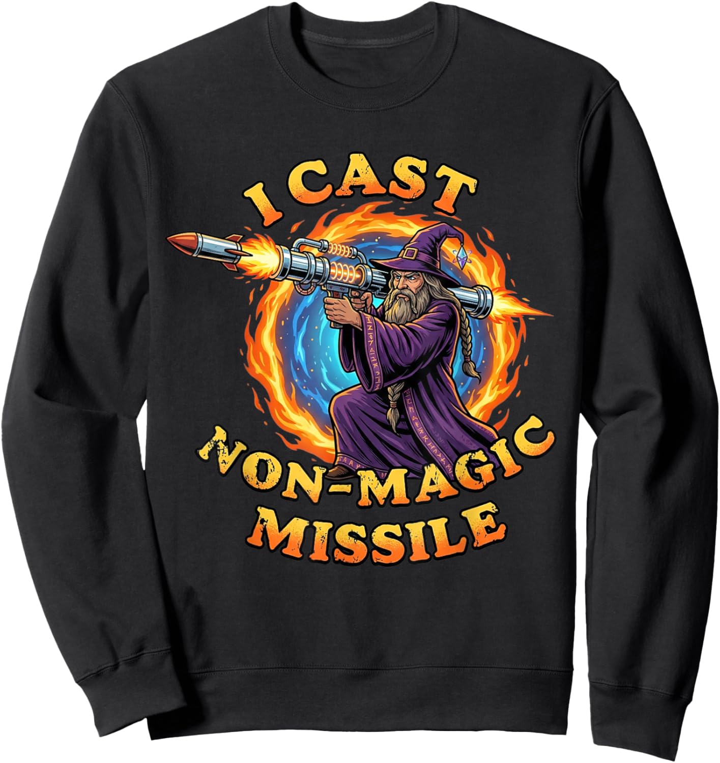 I Cast Non-Magic Missile Wizard Funny Meme Parody Sweatshirt - Sweatshirt | Black