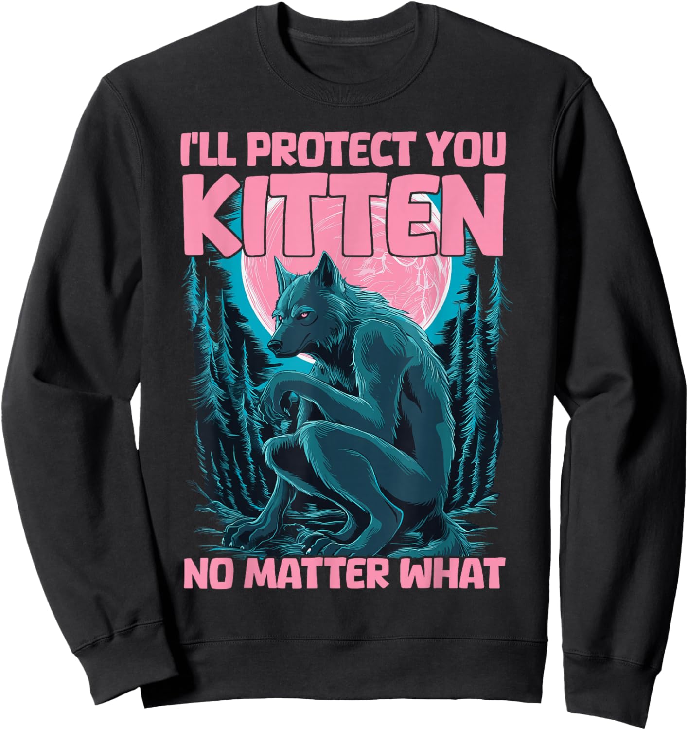 I'll Protect You Kitten No Matter What Sweatshirt - Sweatshirt | Black