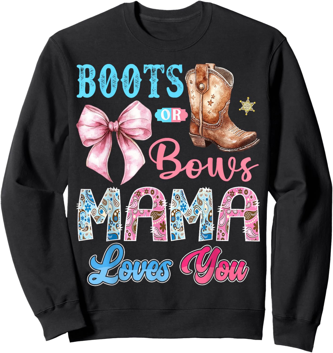 Boots or Bows Mama Loves You Gender Reveal Western Sweatshirt - Sweatshirt | Black