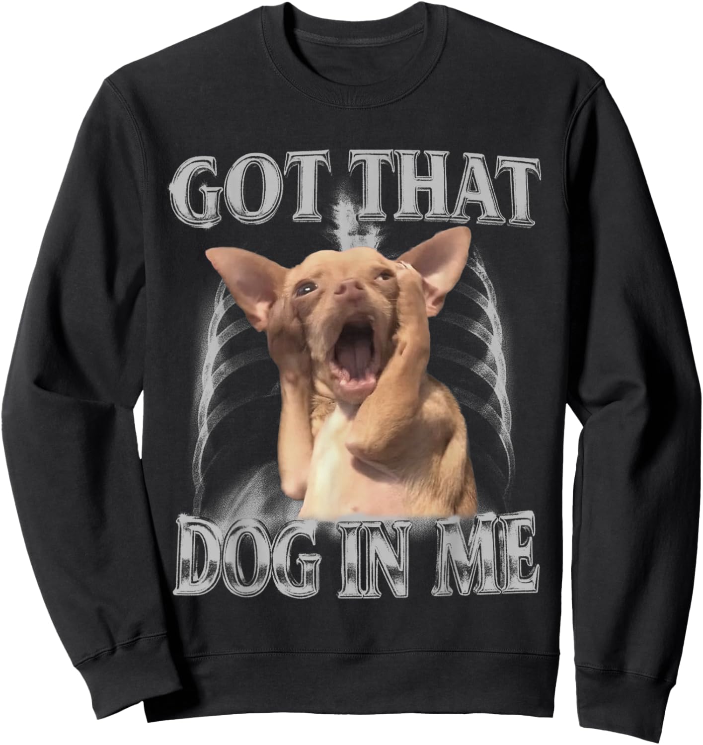 Got That Dog in Me Meme Funny Chihuahua Men Women Sweatshirt - Sweatshirt | Black