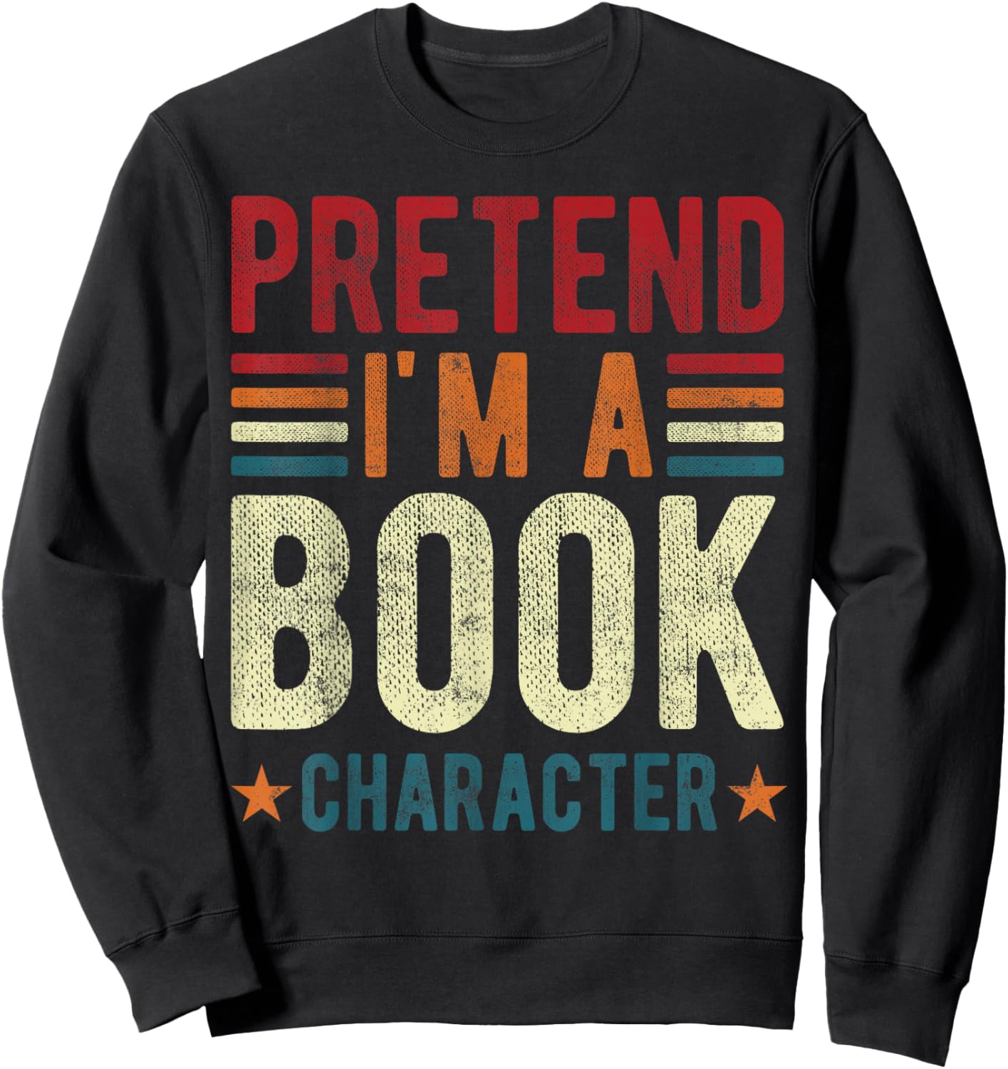 Pretend i'm a book character funny groovy Sweatshirt - Sweatshirt | Black