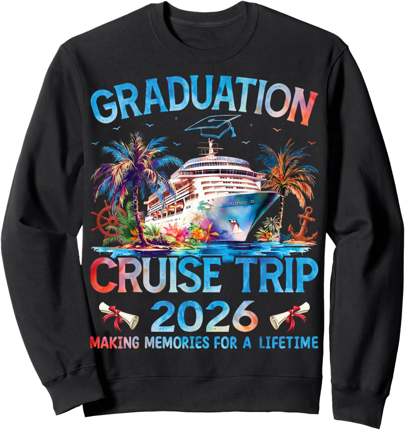 Class of 2026 Graduation Cruise Trip Senior Vacation Family Sweatshirt - Sweatshirt | Black