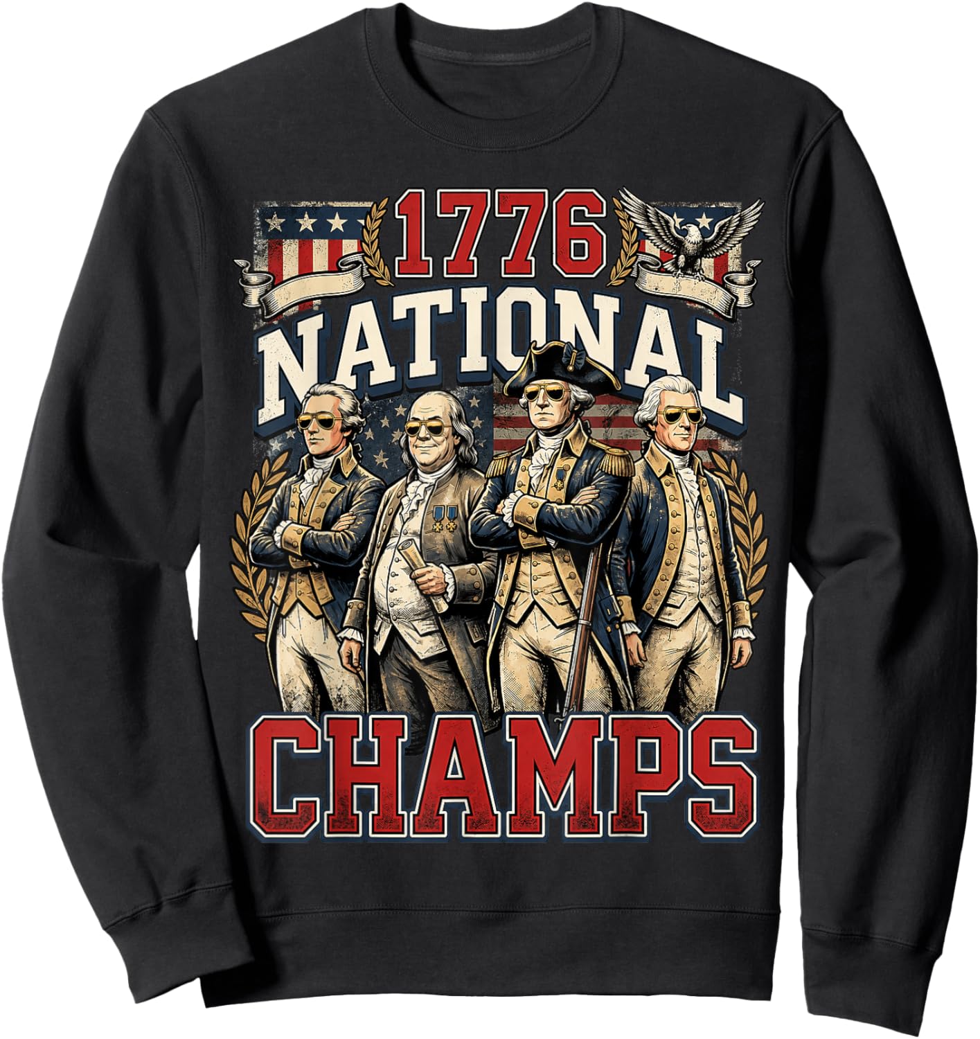1776 National Champs Funny Patriotic America Founding Father Sweatshirt - Sweatshirt | Black