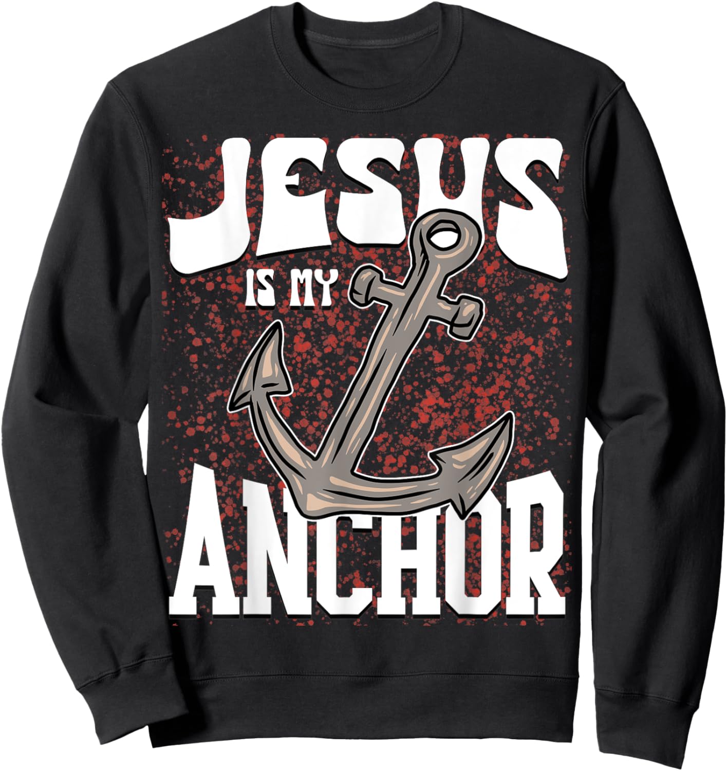 Jesus God Faith Anchor Christian Religious Sweatshirt - Sweatshirt | Black