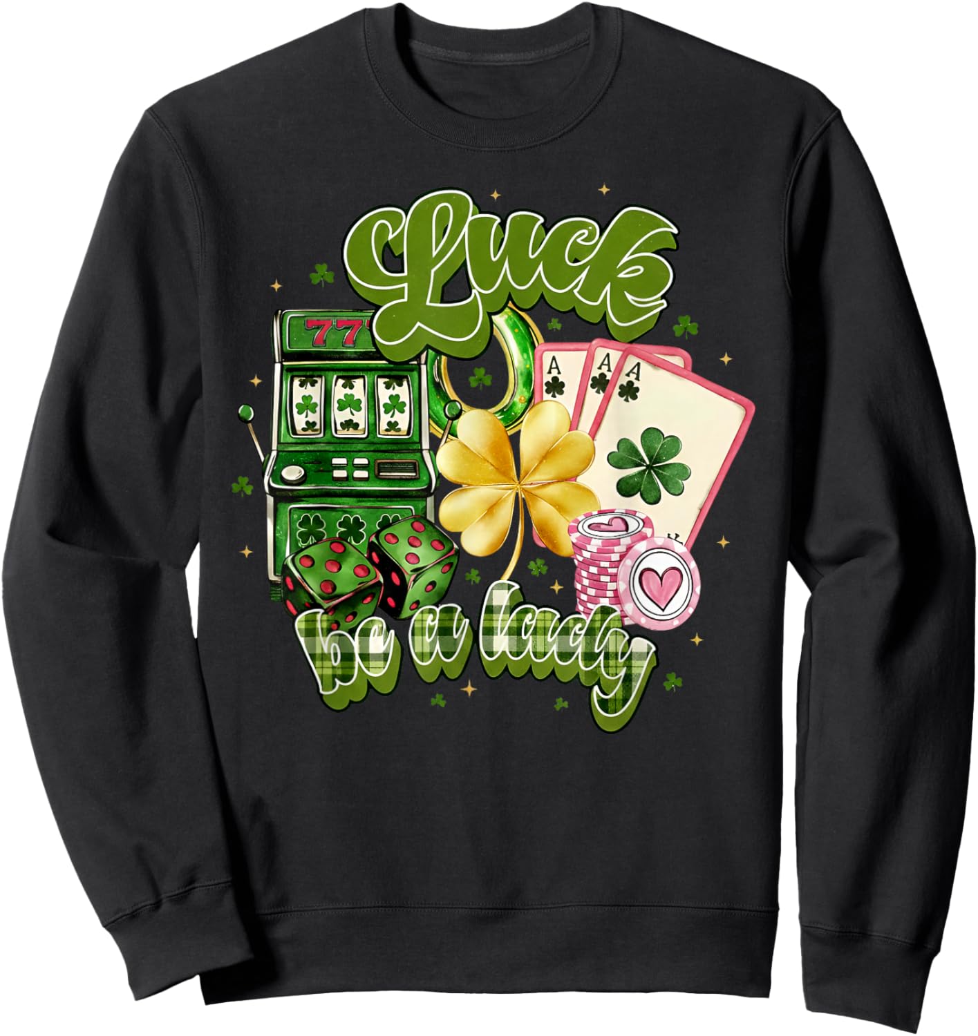 Luck is My Thing St Patrick’s Day Lucky Clover Casino Sweatshirt - Sweatshirt | Black