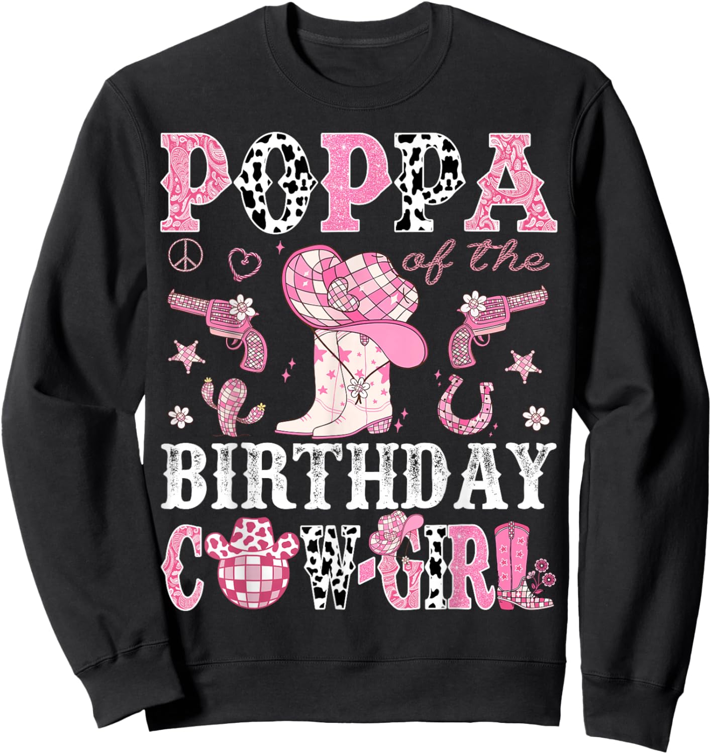 Poppa Of The Birthday Cow-Girl Pink Disco Rodeo Western Sweatshirt - Sweatshirt | Black
