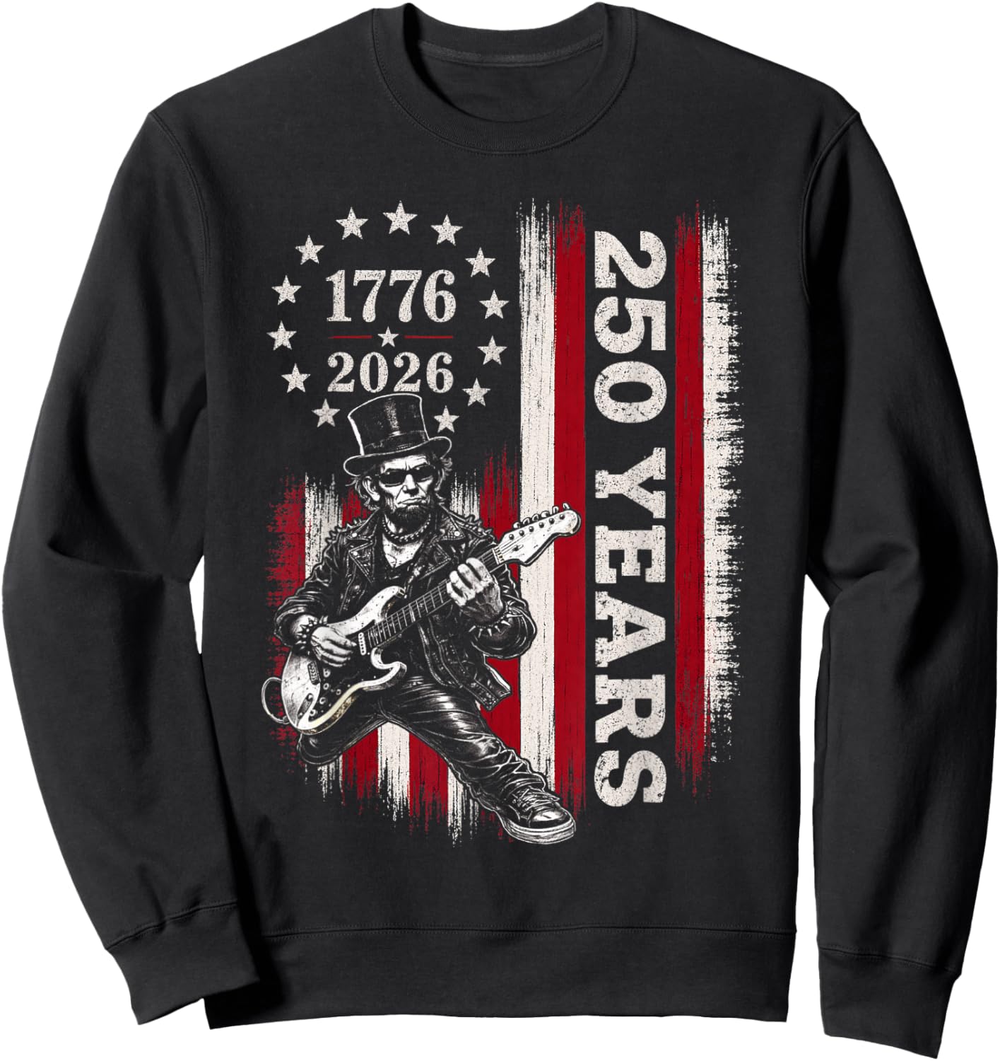 Abraham Lincoln Playing Guitar 4th July 250th Anniversary Sweatshirt - Sweatshirt | Black