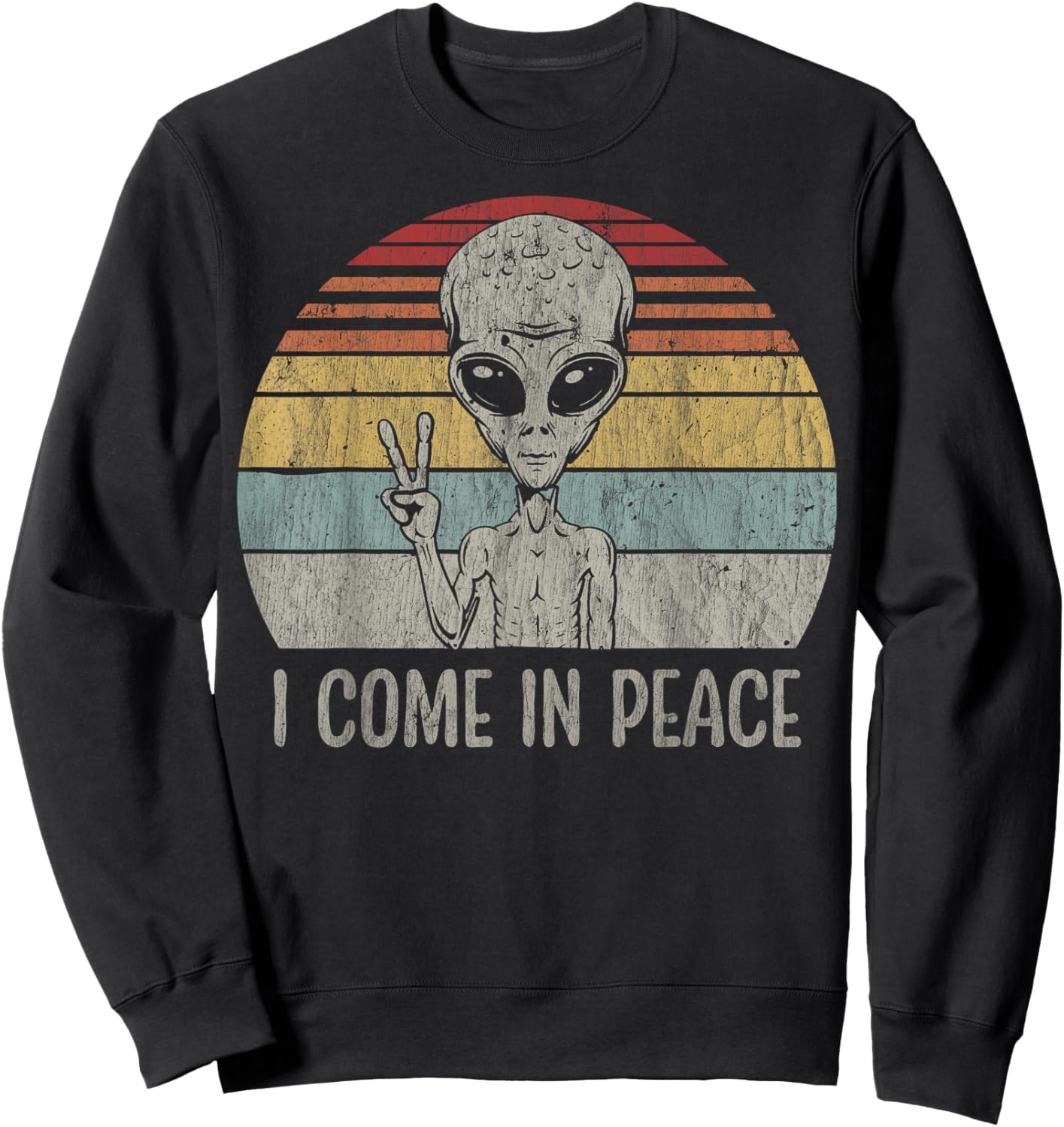 I Come In Peace Funny UFO Costume Kids Adults Funny Alien Sweatshirt - Sweatshirt | Black