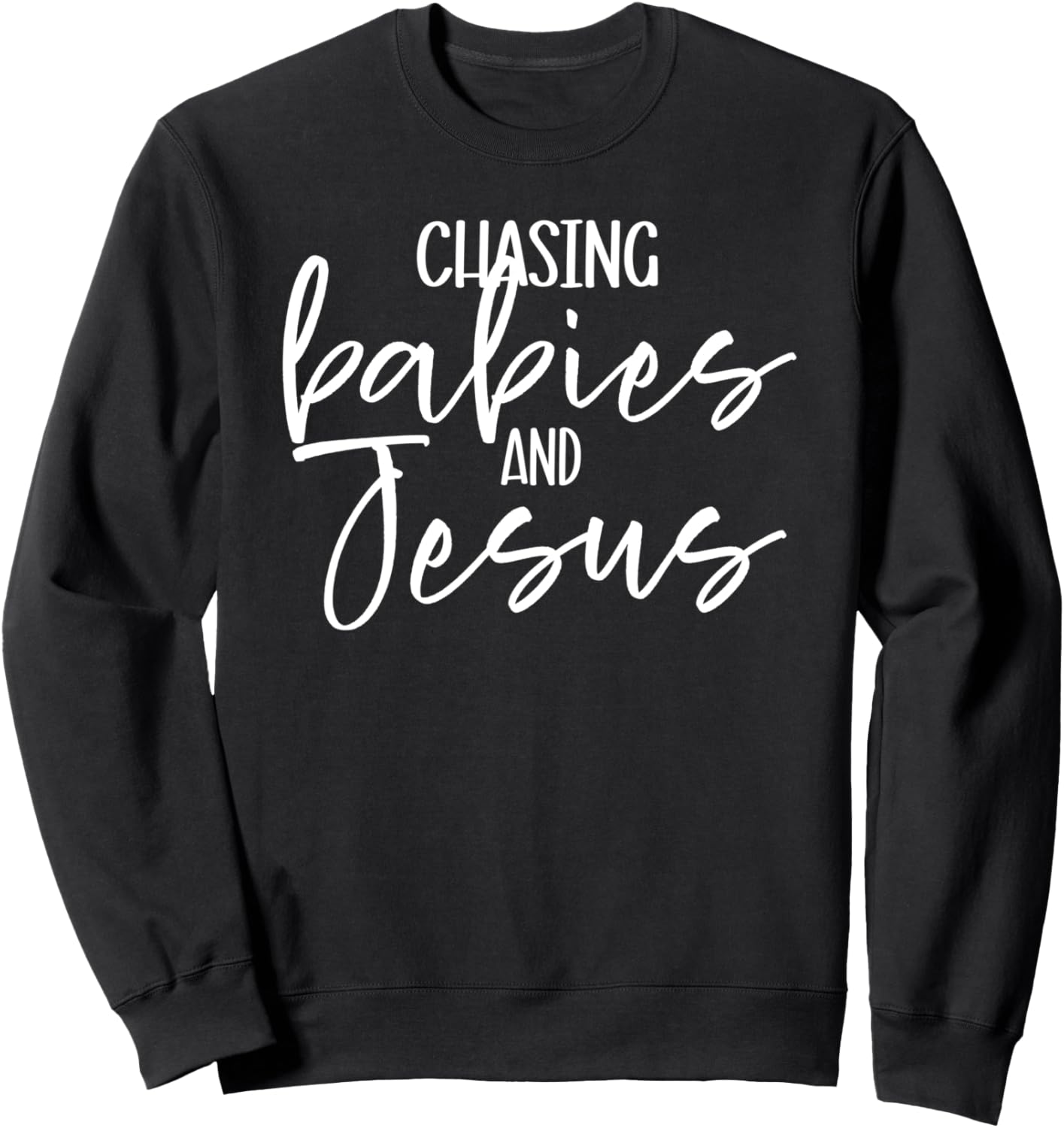 Christian Women Chasing Babies and Jesus Faith God Prayer Bi Sweatshirt - Sweatshirt | Black