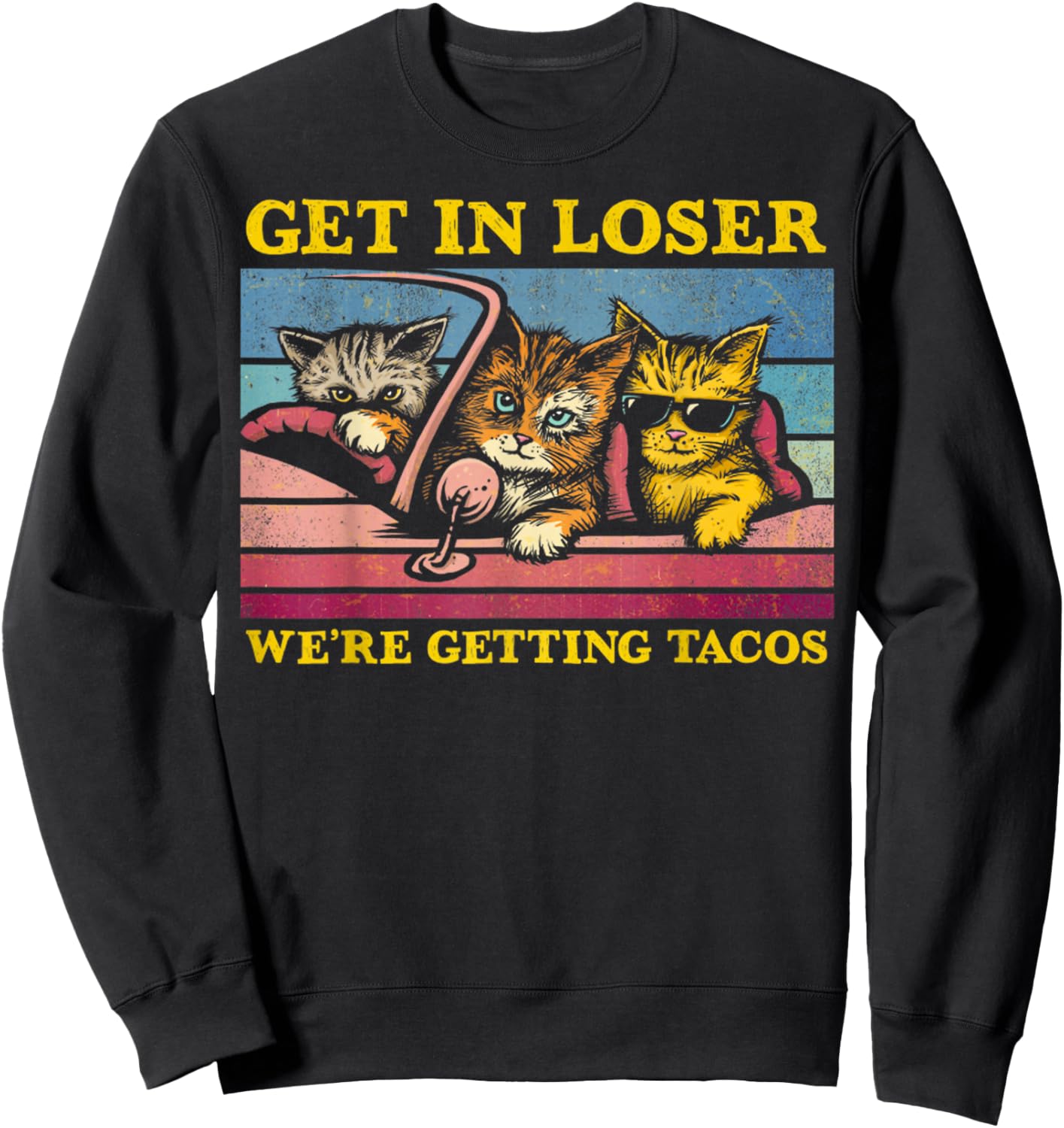 Vintage Animal Quote Get In Loser We're Getting Tacos Funny Sweatshirt - Sweatshirt | Black