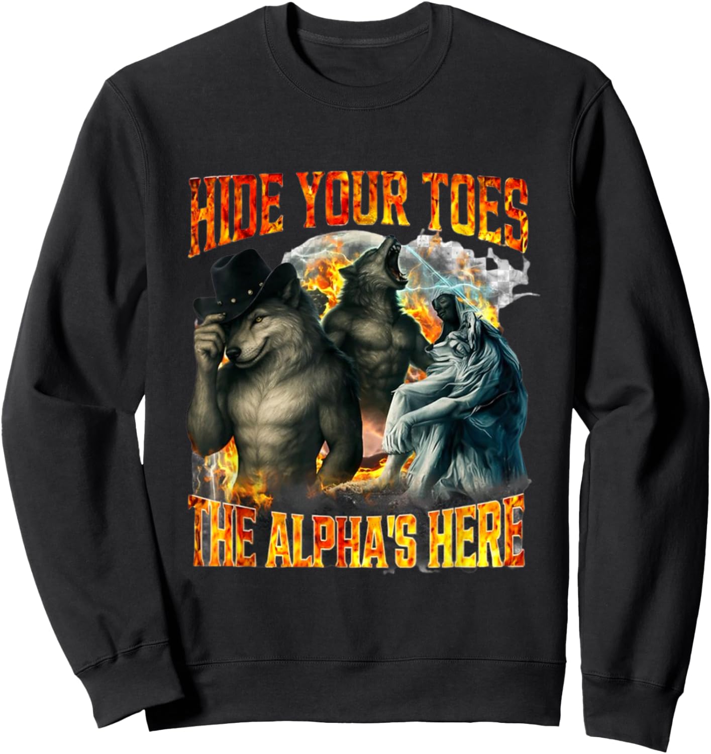 Hide Your Toes The Alphas Here Funny Gen Z Meme Cringe Witty Sweatshirt - Sweatshirt | Black