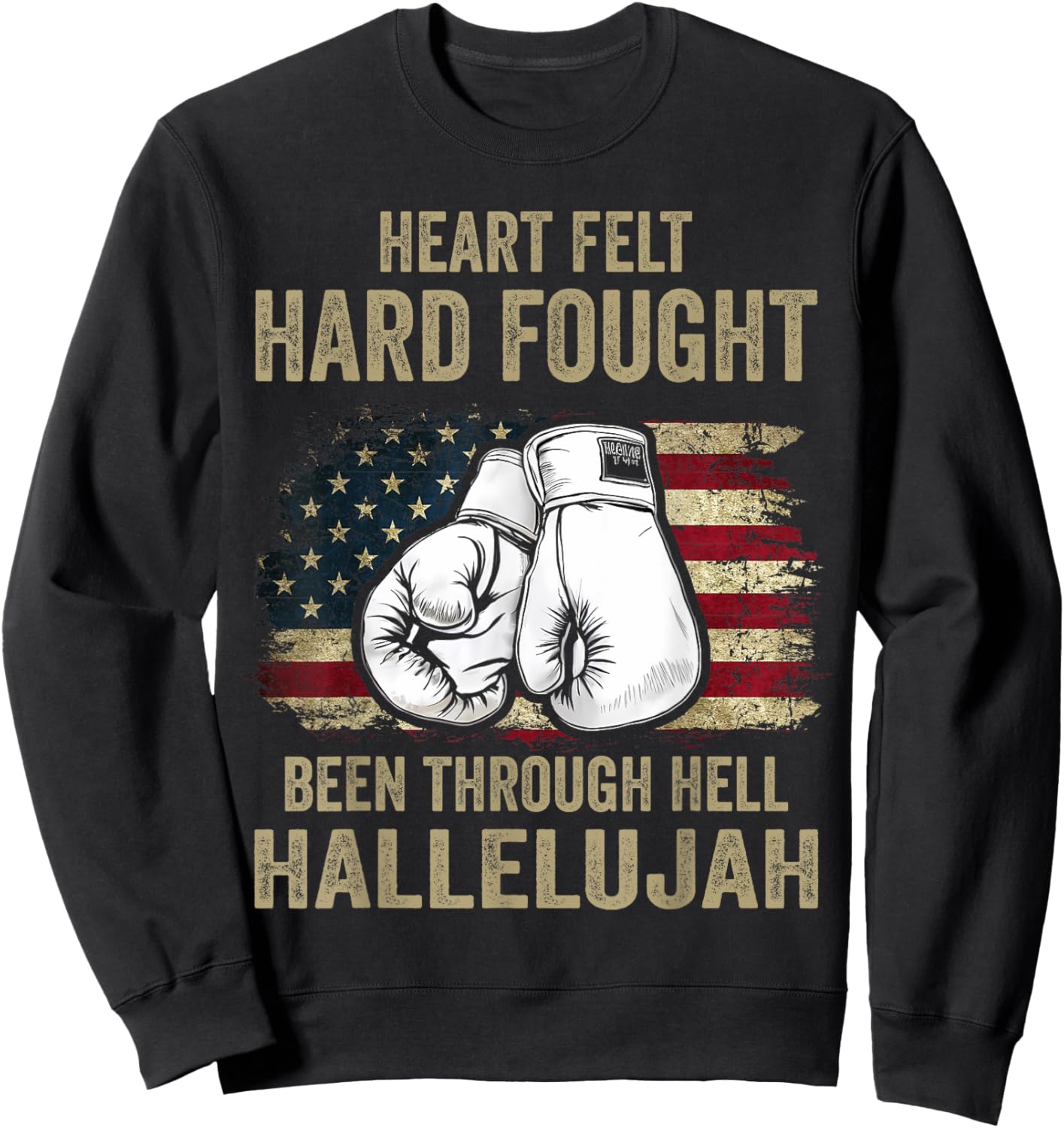 Heartfelt Hard Fought Been Through Hell Hallelujah Sweatshirt - Sweatshirt | Black