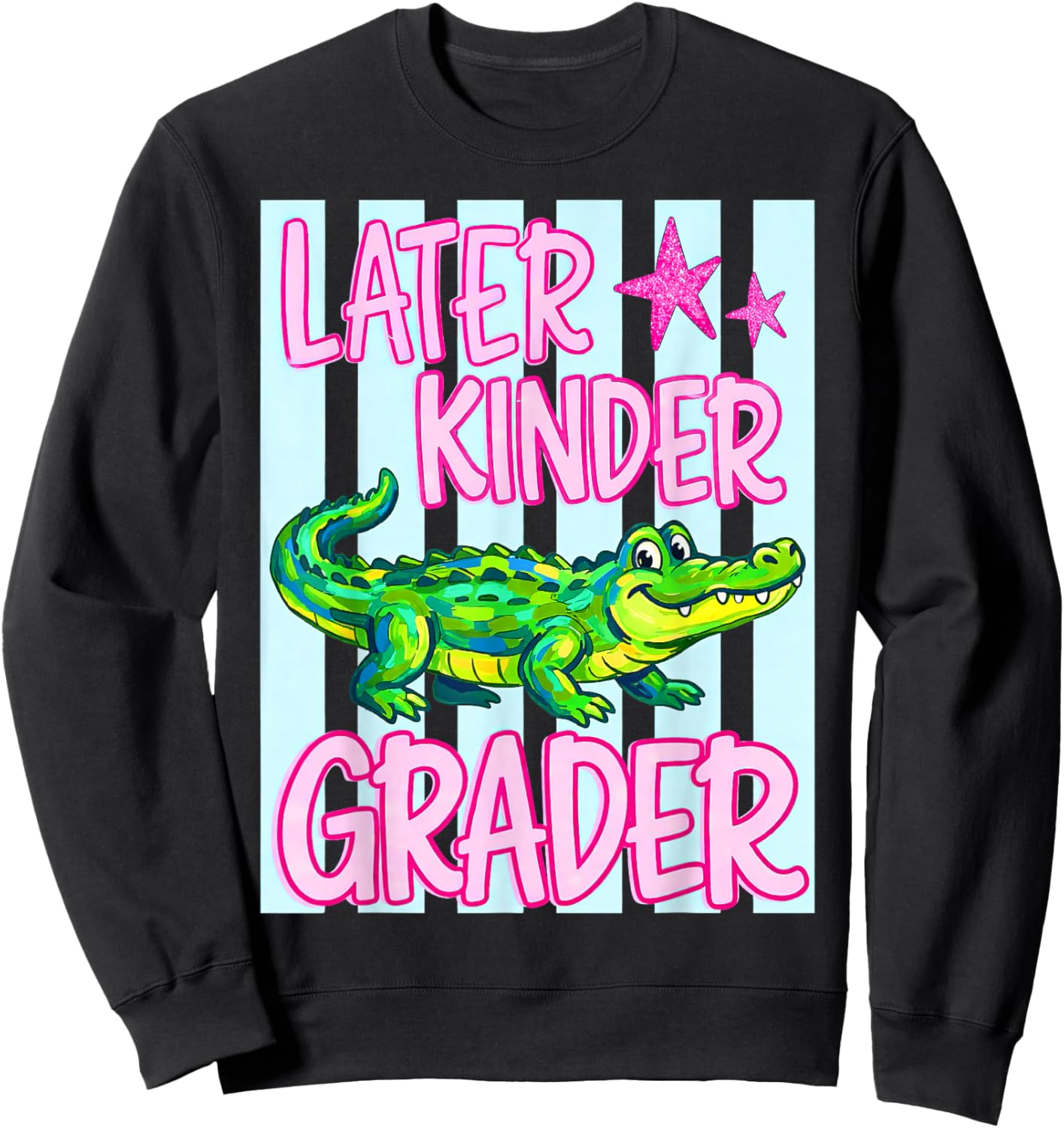 Later Kinder Grader, Last Day of School, See You Later Sweatshirt - Sweatshirt | Black