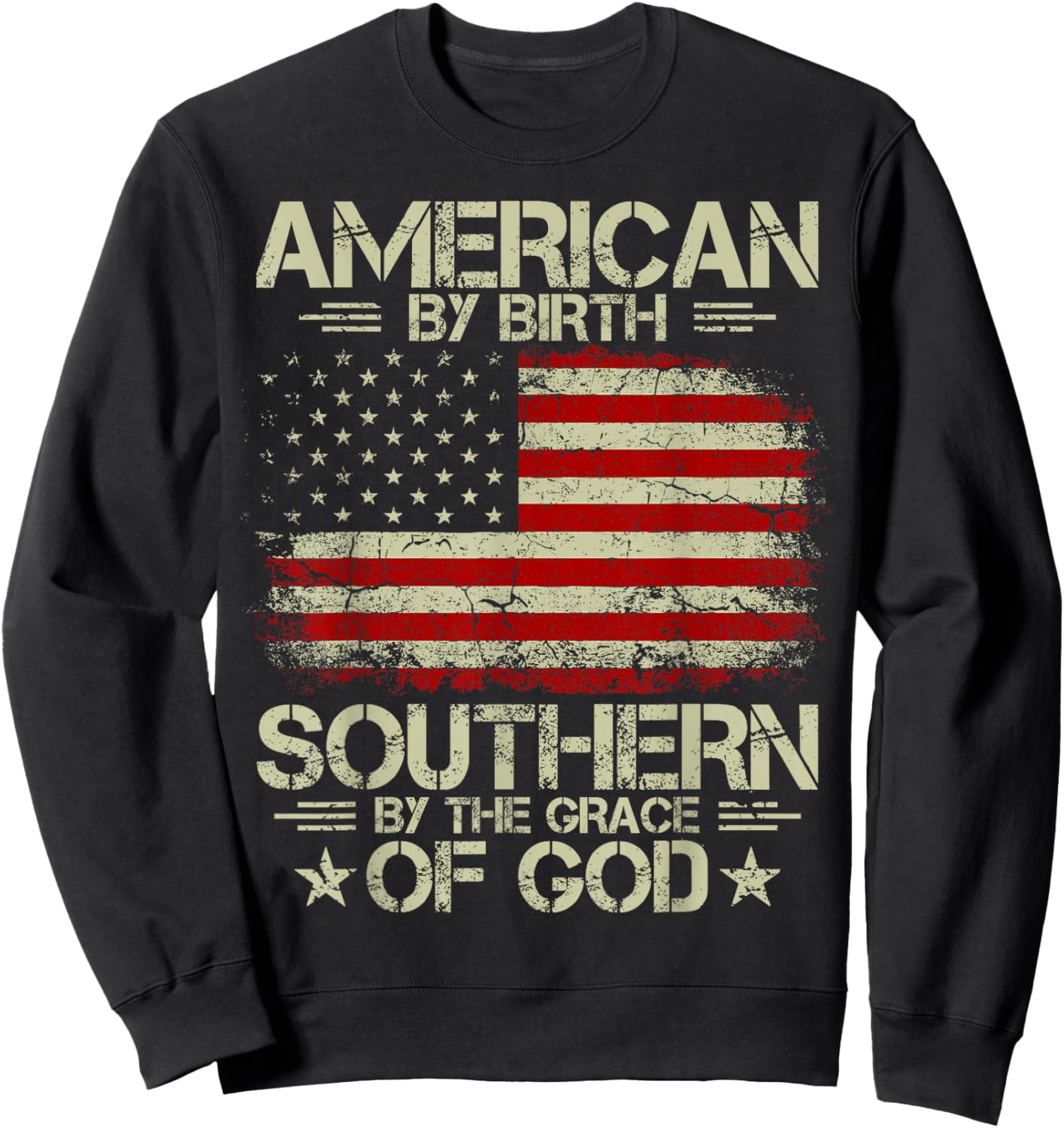 American by Birth Southern by The Grace of God Sweatshirt - Sweatshirt | Black