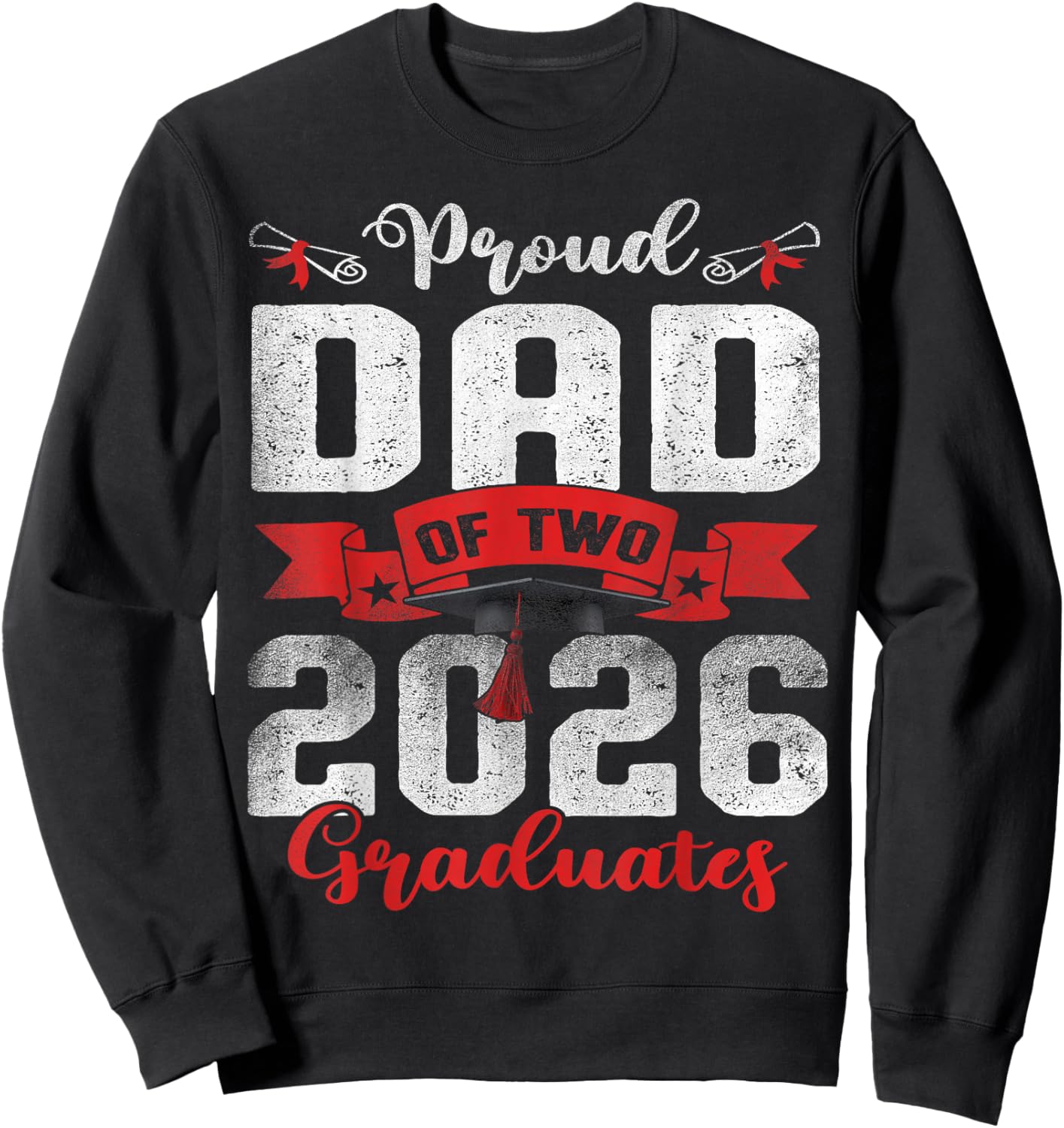 Proud Dad of Two Class of 2026 Graduates Twins Graduation Sweatshirt - Sweatshirt | Black