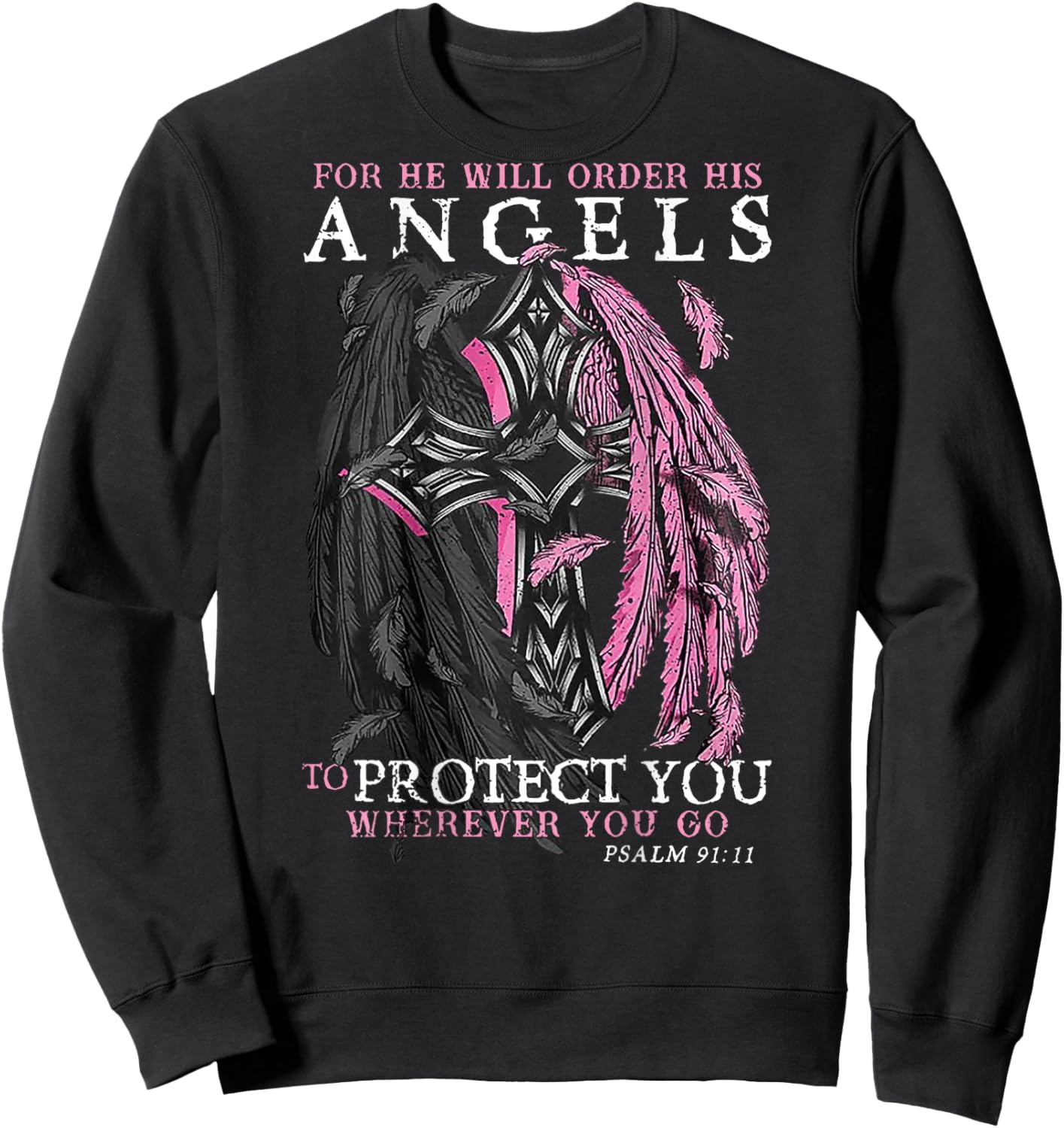 For He Will Order His Angels To Protect You Wherever (back) Sweatshirt - Sweatshirt | Black