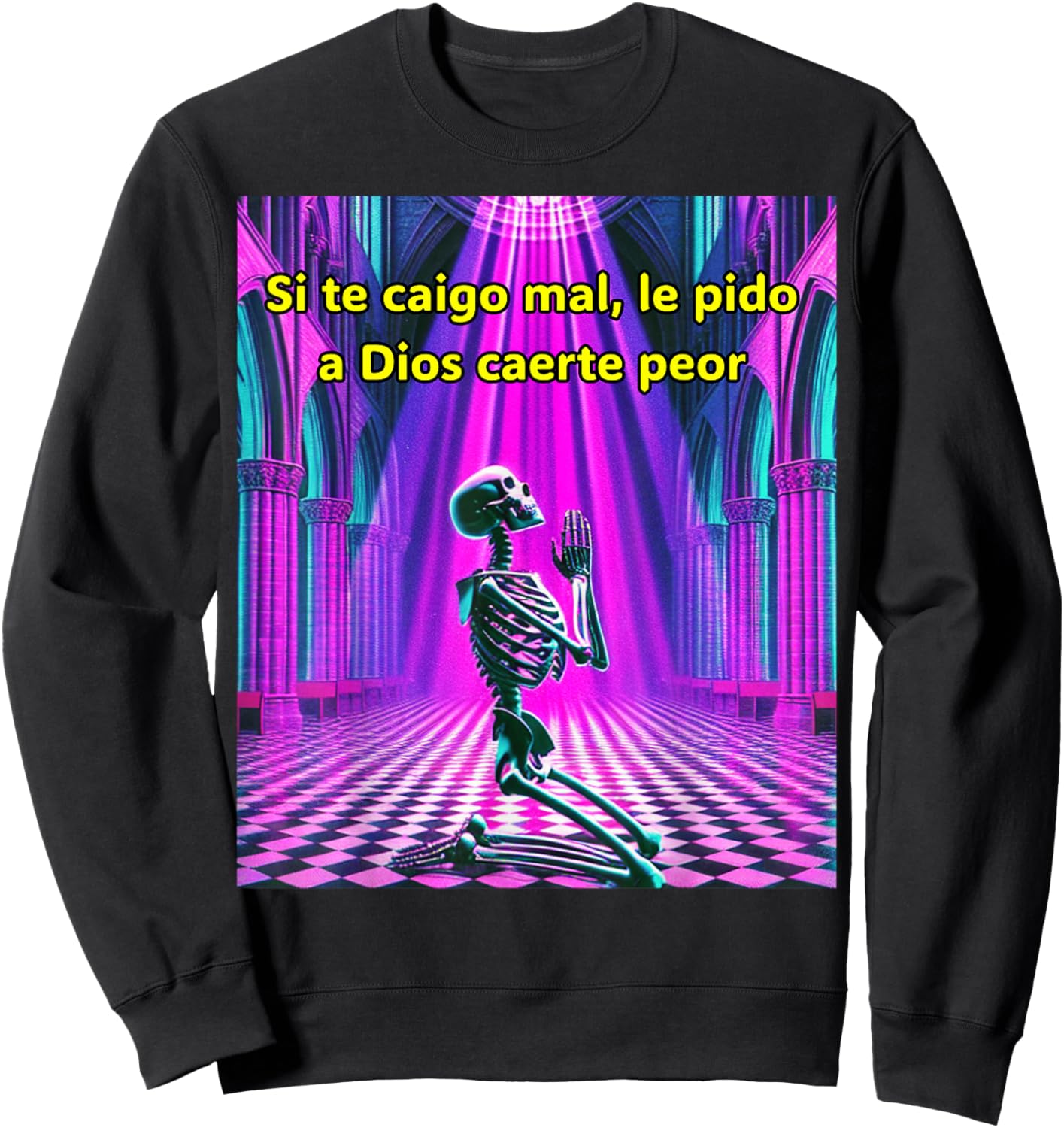 Si te caigo mal le pido a Dios caerte peor Sweatshirt - Sweatshirt | Black
