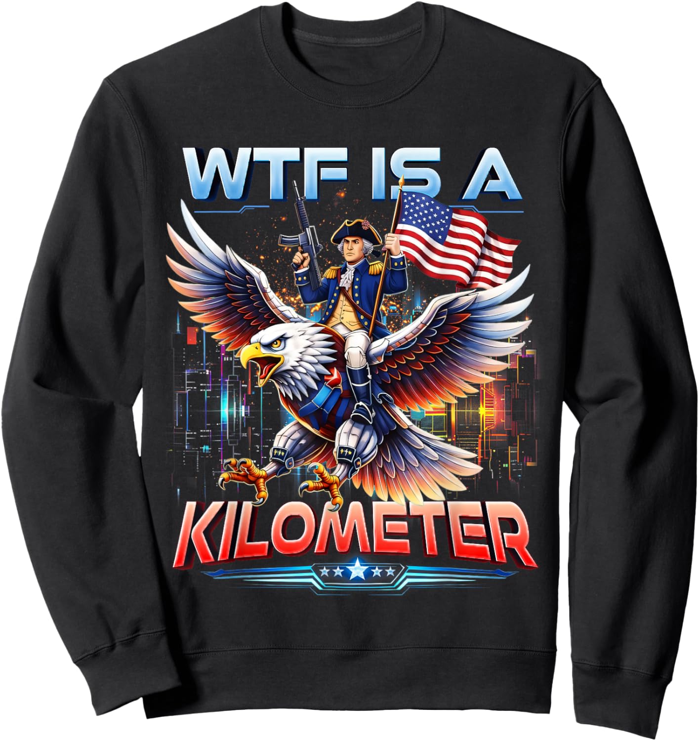 WTF is A Kilometer Women Founding Father 4th of July Sweatshirt - Sweatshirt | Black