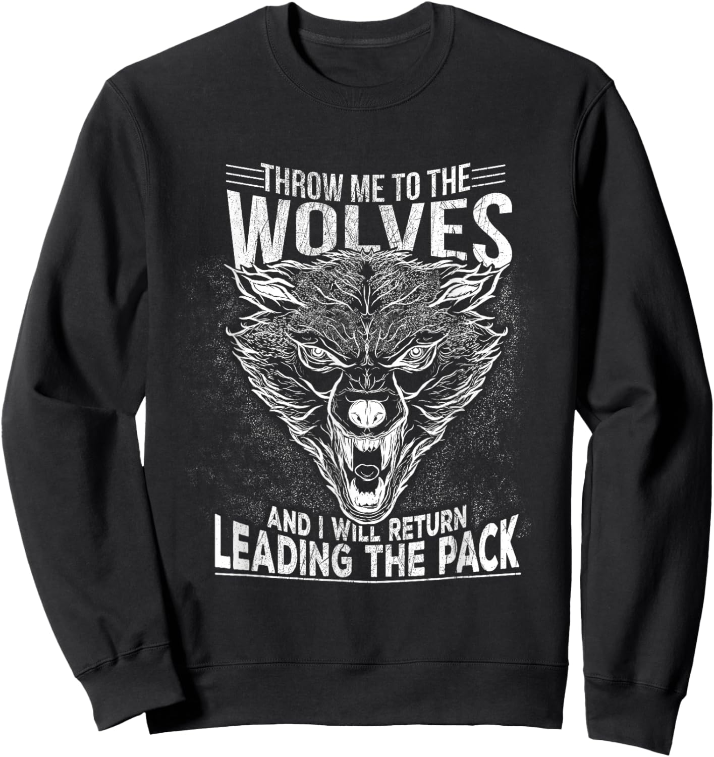 Motivational Quote Wolf Leader of The Pack Alpha Wolves Sweatshirt - Sweatshirt | Black