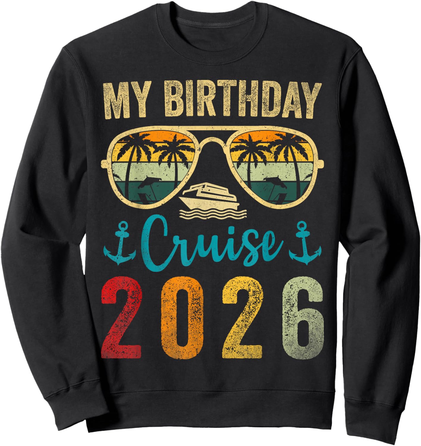 My Birthday Cruise 2026 Family Matching Cruising Sunglasses Sweatshirt - Sweatshirt | Black