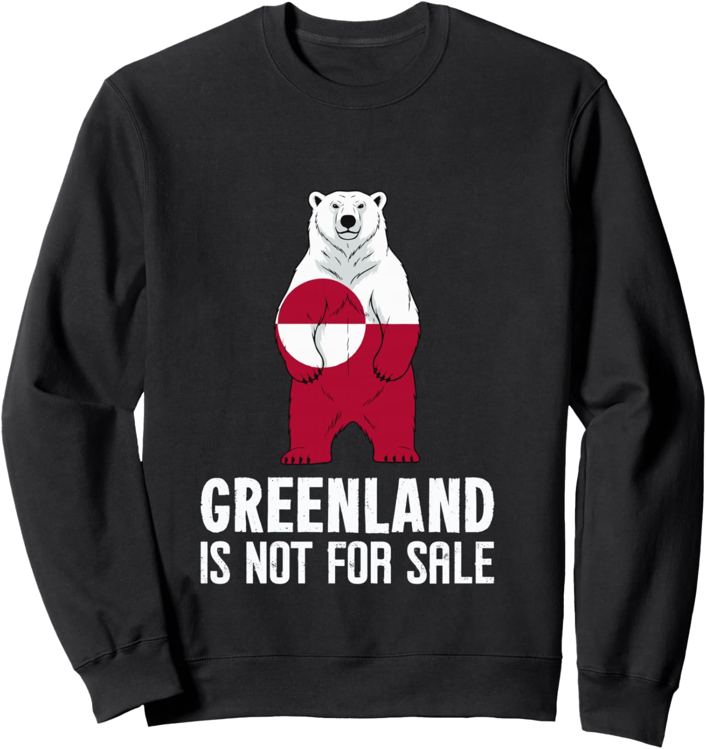 Greenland Not for Sale Greenland Flag Bear Greenlanders Sweatshirt - Sweatshirt | Black