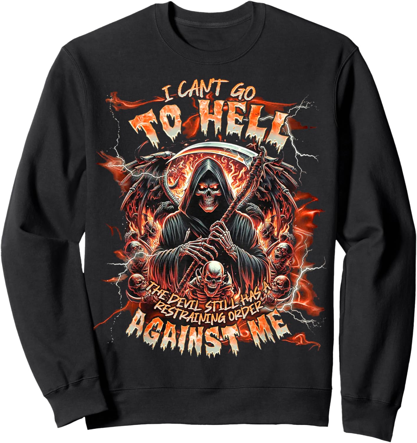 Skull - I Can't Go To Hell The Devil Still Has A Restraining Sweatshirt - Sweatshirt | Black