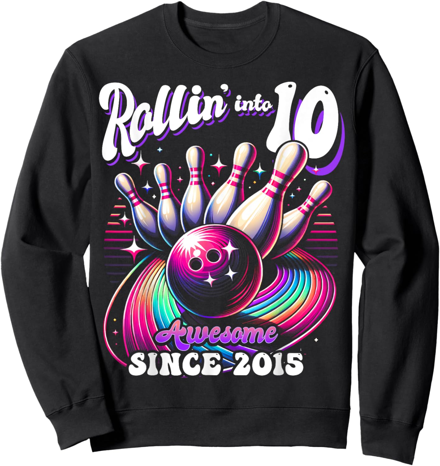 Bowling Party Rollin' 10 Awesome 2015 10th Birthday Girls Sweatshirt - Sweatshirt | Black