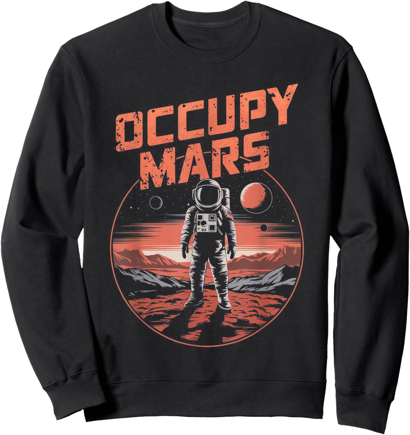 Retro Occupy Mars Space Explorer Design for Astronomy Fans Sweatshirt - Sweatshirt | Black