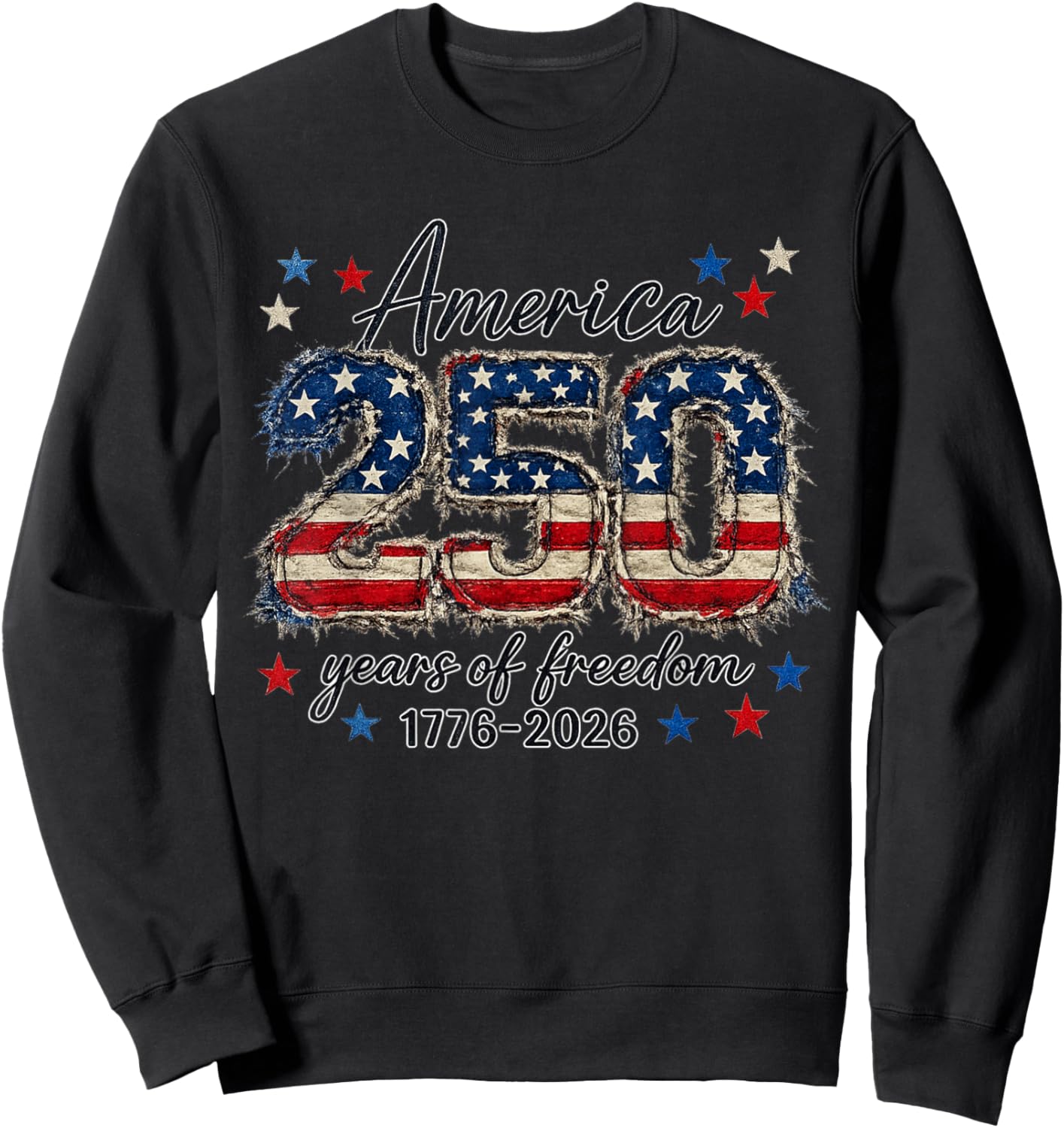 USA America 1776-2026 250 Years Freedom Happy 4th of July Sweatshirt - Sweatshirt | Black