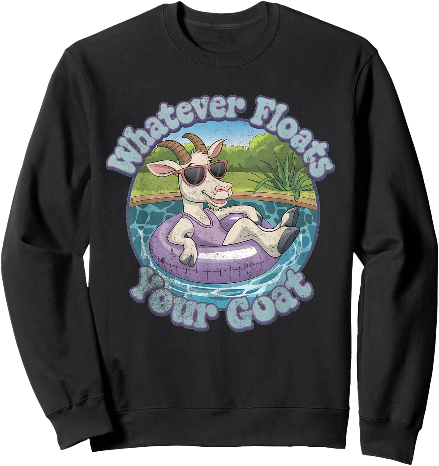 Whatever Floats Your Goat Floatie Vacation Funny Pun Retro Sweatshirt - Sweatshirt | Black