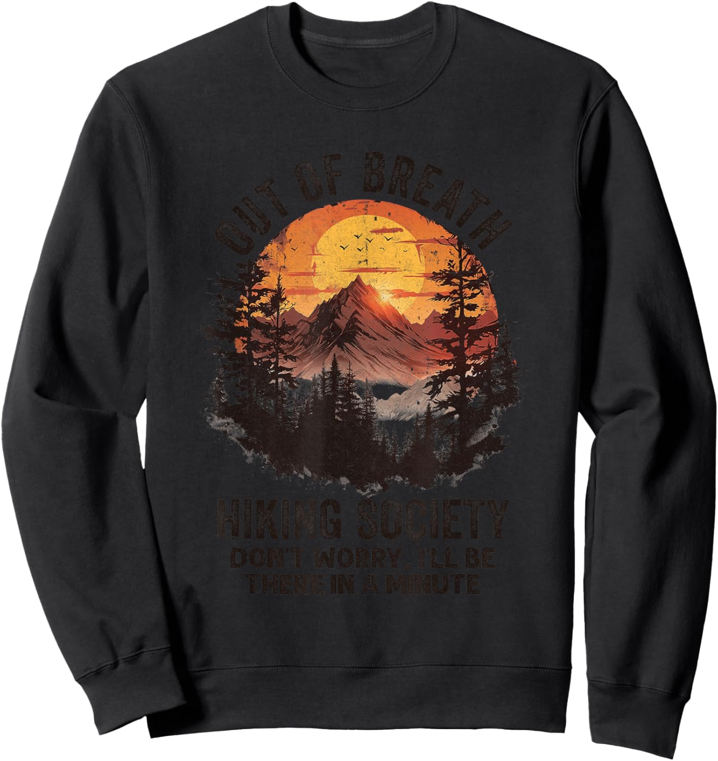 Out Of Breath Hiking Society Don't Worry I'll Be There Soon Sweatshirt - Sweatshirt | Black