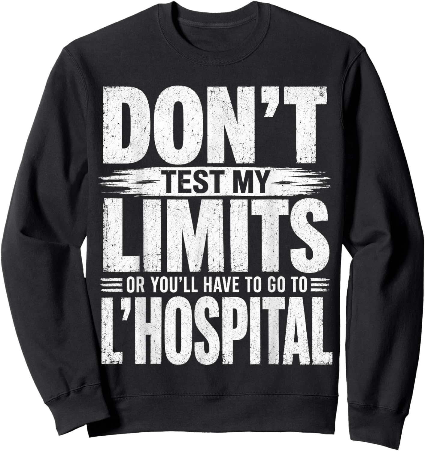 Funny Don't Test My Limits L'Hospital Calc Math Pun Calculus Sweatshirt - Sweatshirt | Black