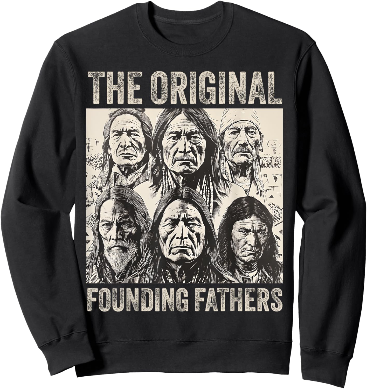 Original Founding Fathers Native American Tribe Sweatshirt - Sweatshirt | Black