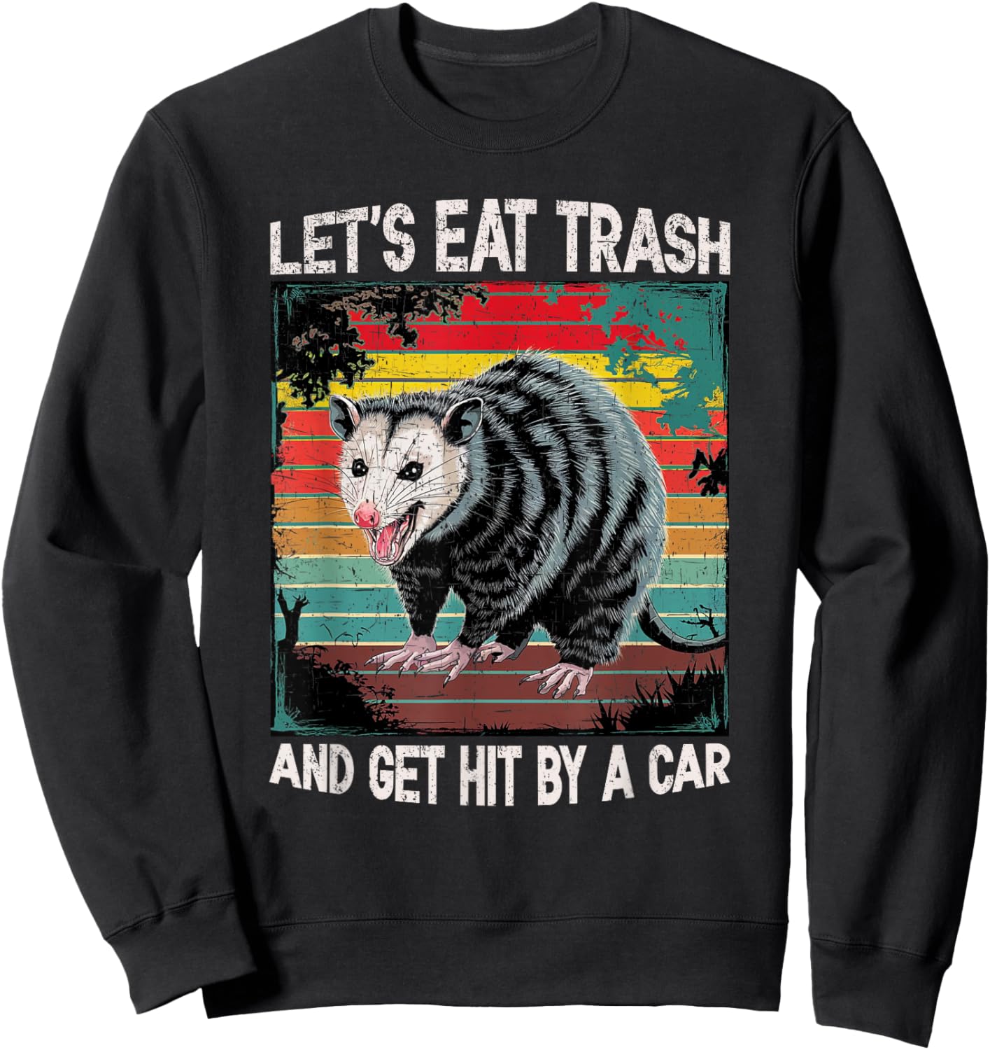 Let's Eat Trash and Get Hit by Car Vintage Opossum Quote Sweatshirt - Sweatshirt | Black