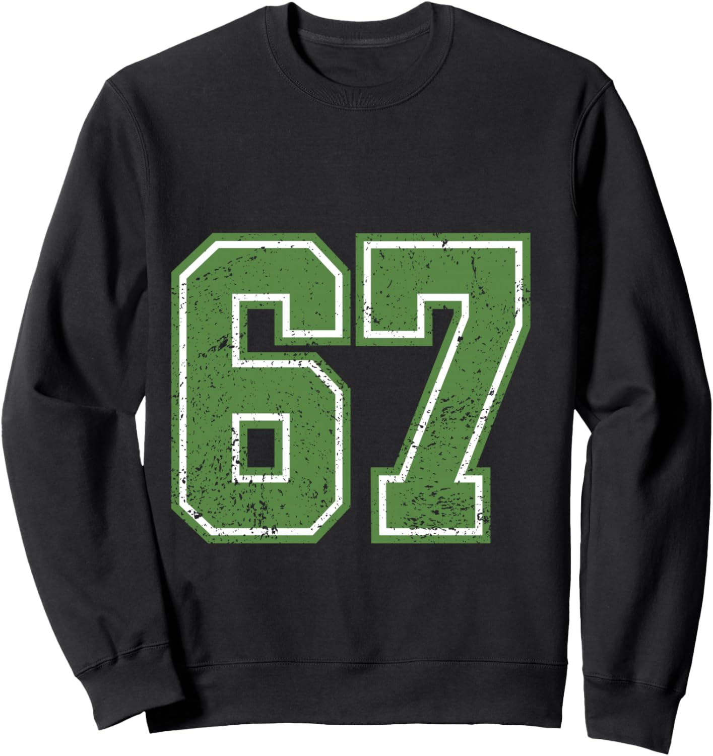 Green Grunge Six Seven Funny 67 Meme Number Varsity Birthday Sweatshirt - Sweatshirt | Black