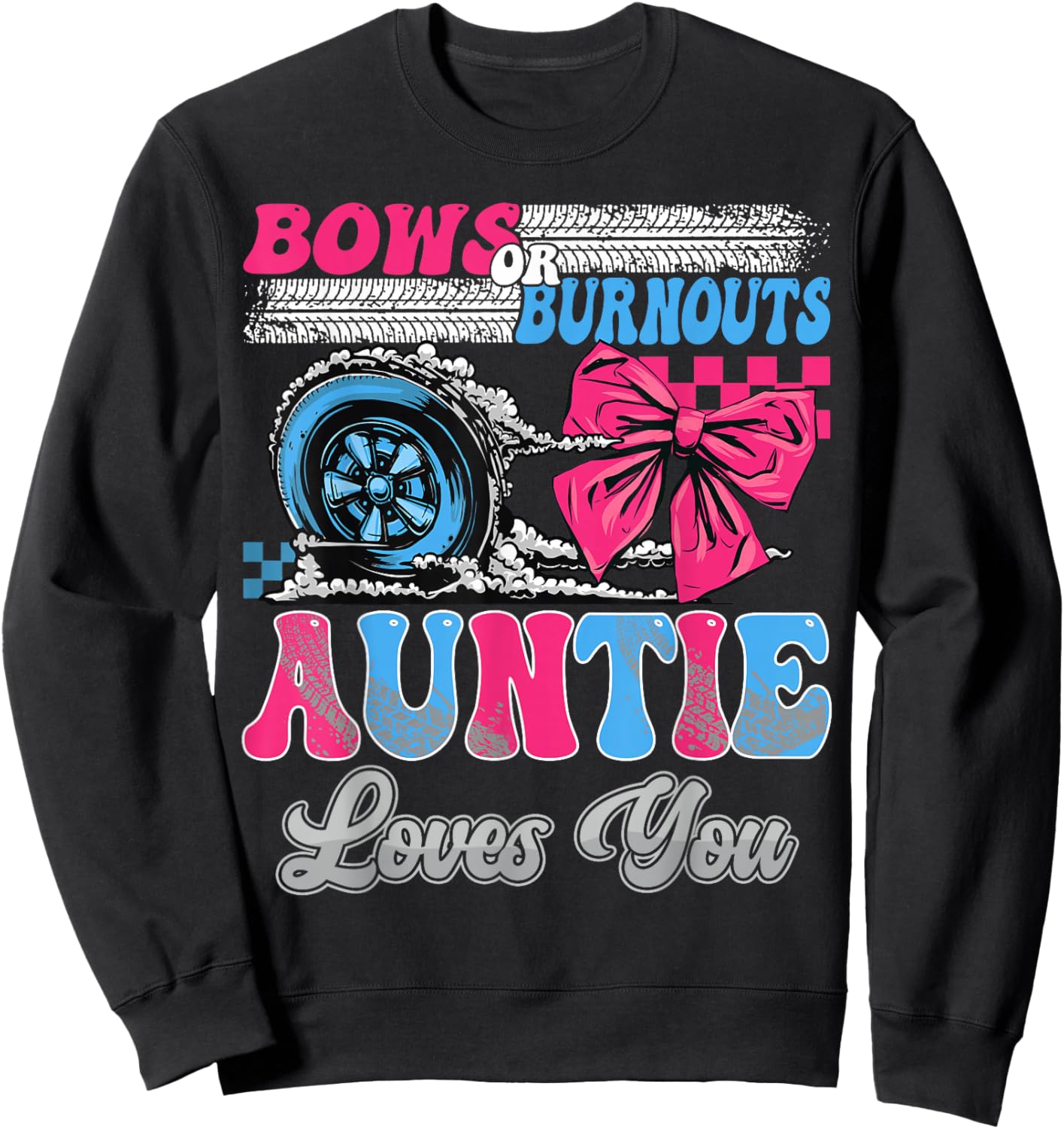 Burnouts or Bows Auntie Loves You Gender Reveal Party Sweatshirt - Sweatshirt | Black