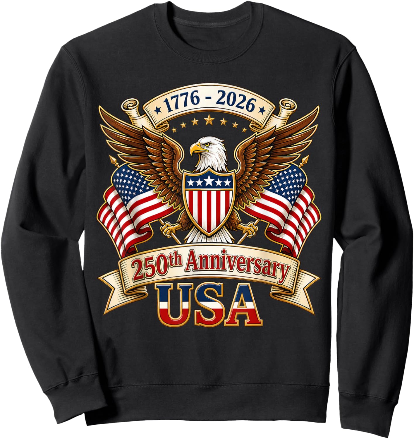 250 Years American 250th Anniversary 4th of July 1776-2026 Sweatshirt - Sweatshirt | Black