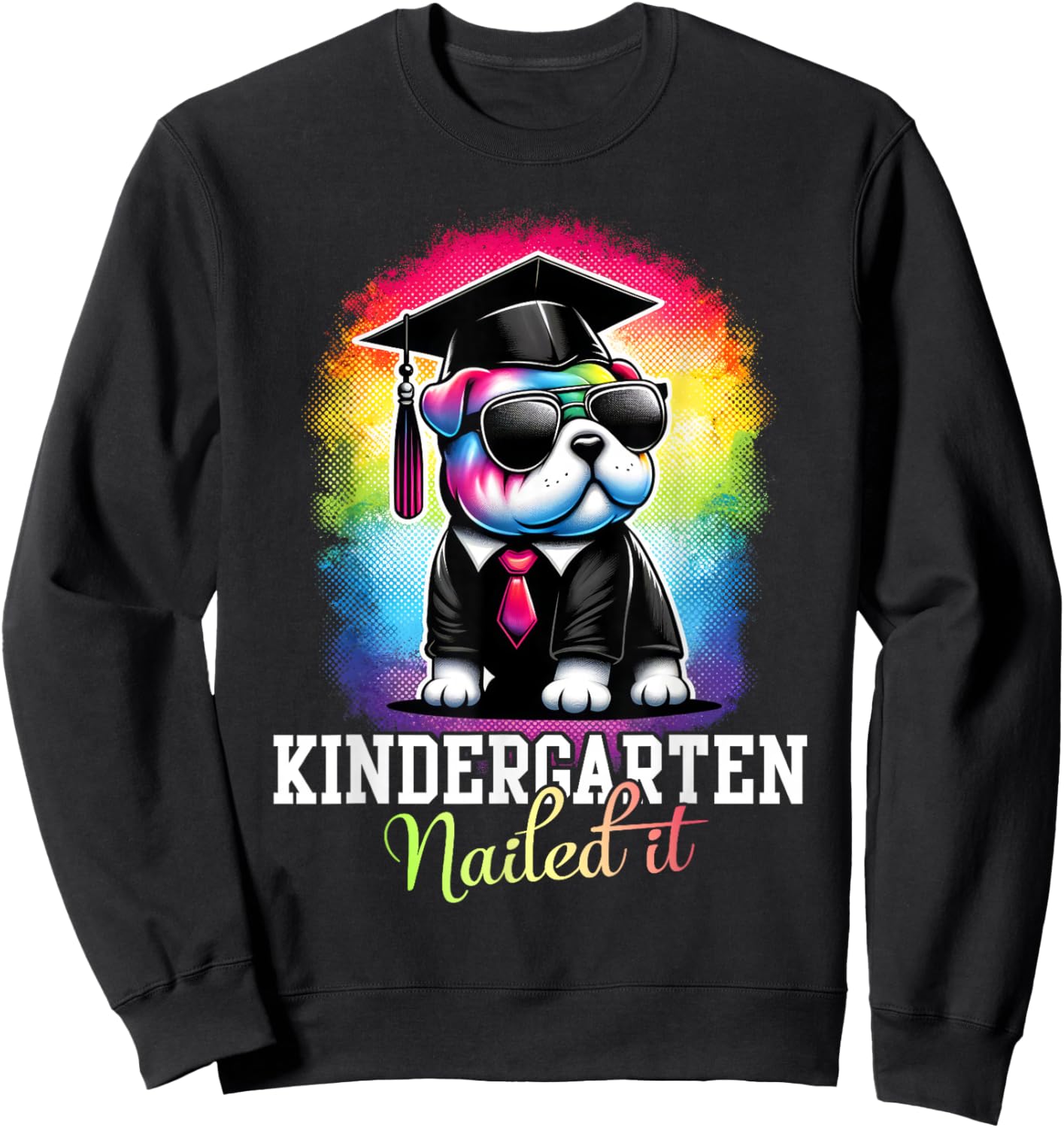Kindergarten Nailed It Graduation Bulldog Class Of 2025 Men Women Kids Sweatshirt - Sweatshirt | Black
